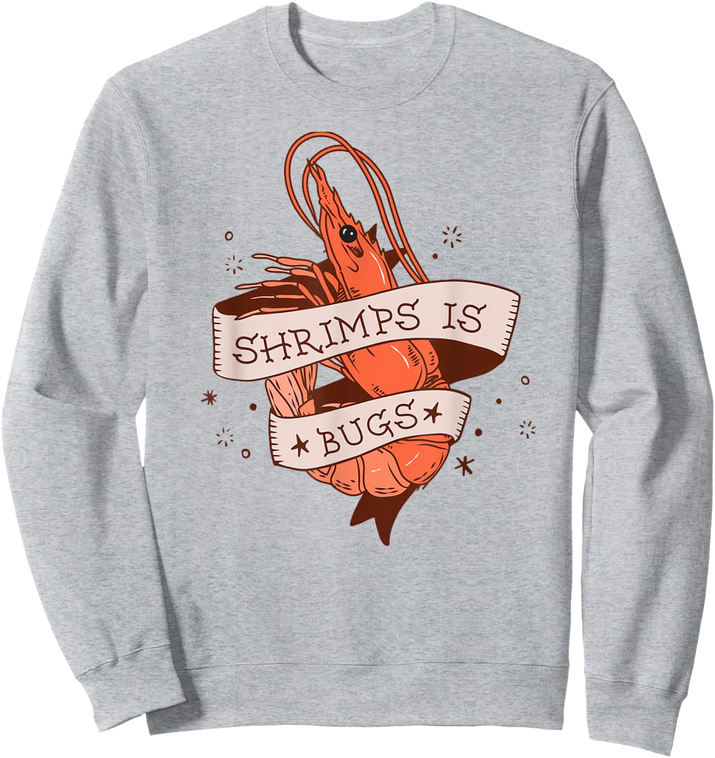 Shrimps Is Bugs - Funny Meme Sweatshirt - Sweatshirt | Ash