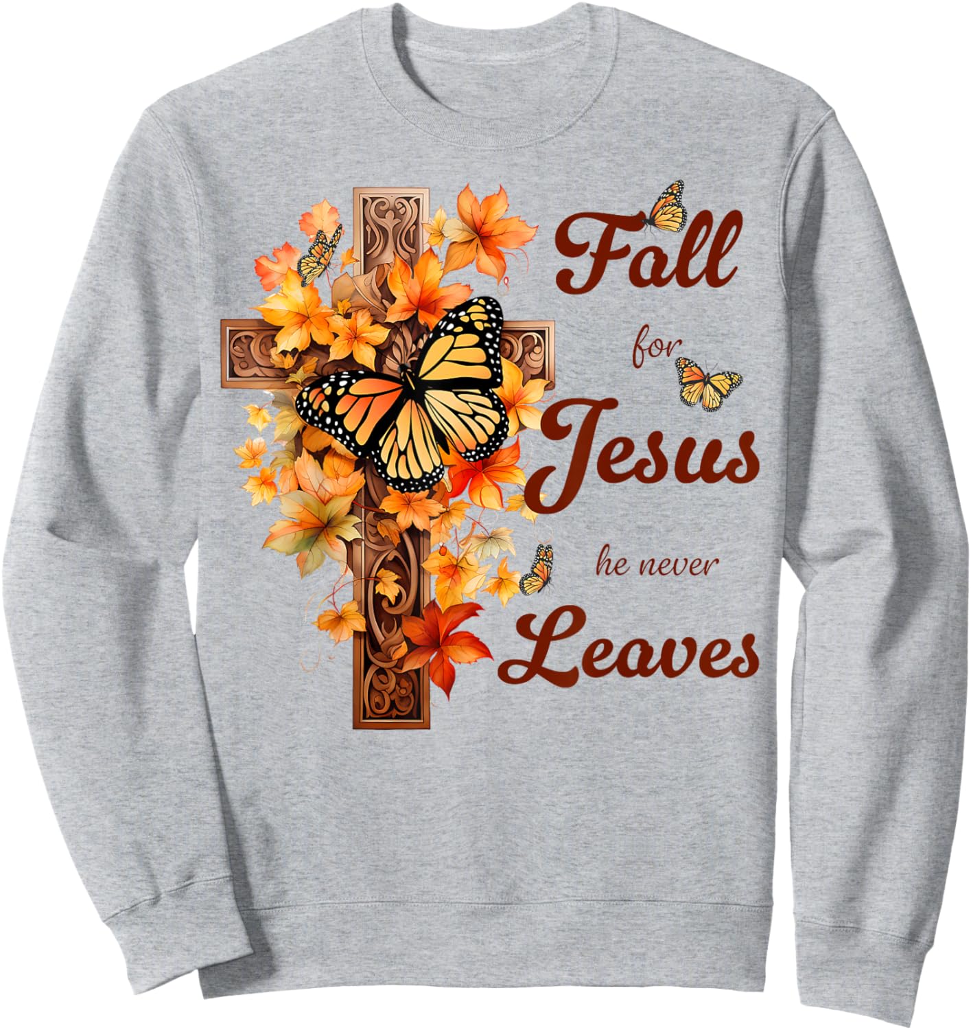 Fall For Jesus He Never Leaves Fall Cross Christian Sweatshirt - Sweatshirt | Ash