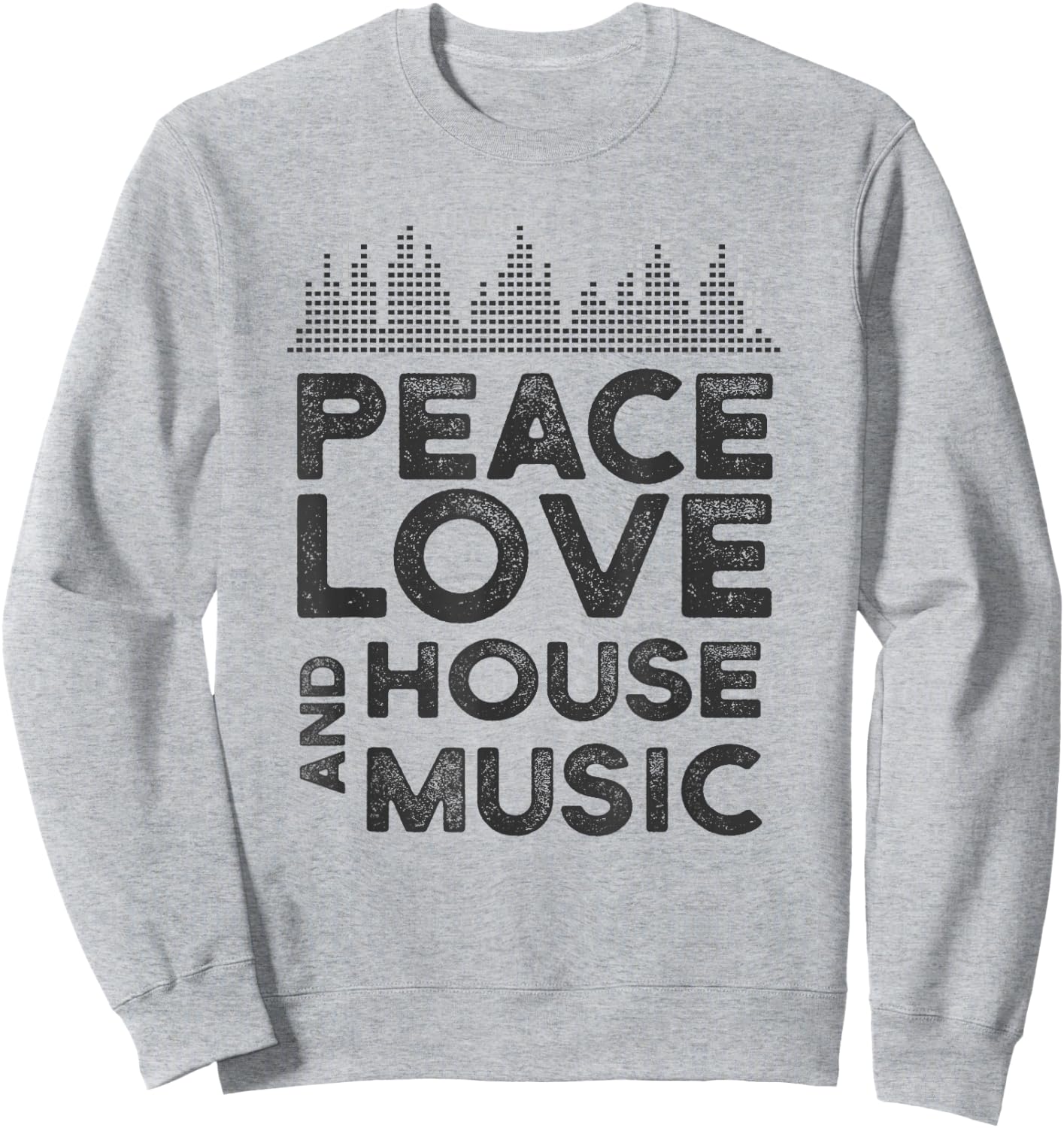 Peace, Love and House Music Gear for House Music Producer Sweatshirt - Sweatshirt | Ash