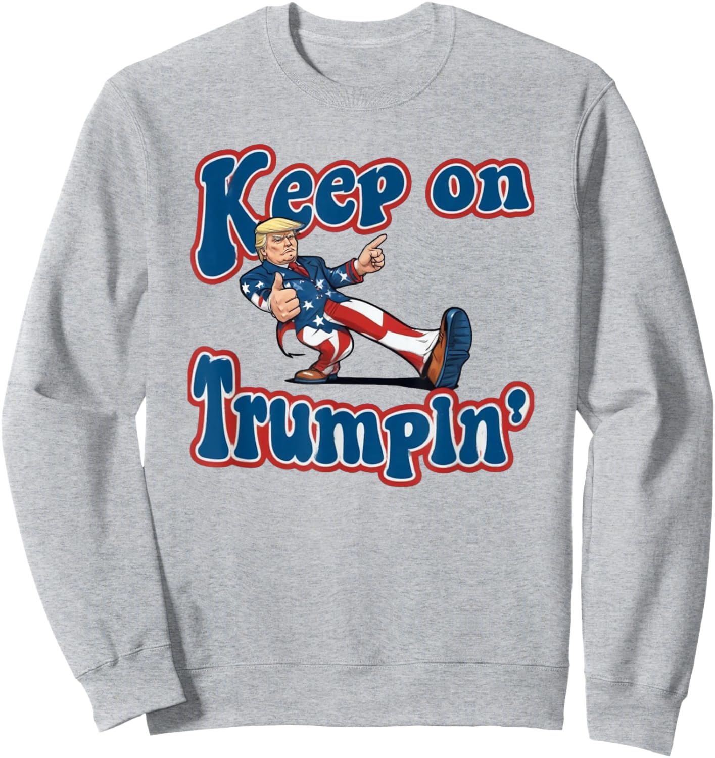 Keep On Trumpin Shirt Trump For President 2024 Sweatshirt - Sweatshirt | Ash