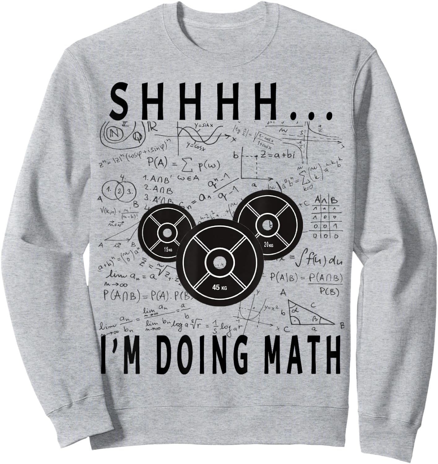 Shhh i'm doing math Weight Lifting For Gym Workout Fitness Sweatshirt - Sweatshirt | Ash