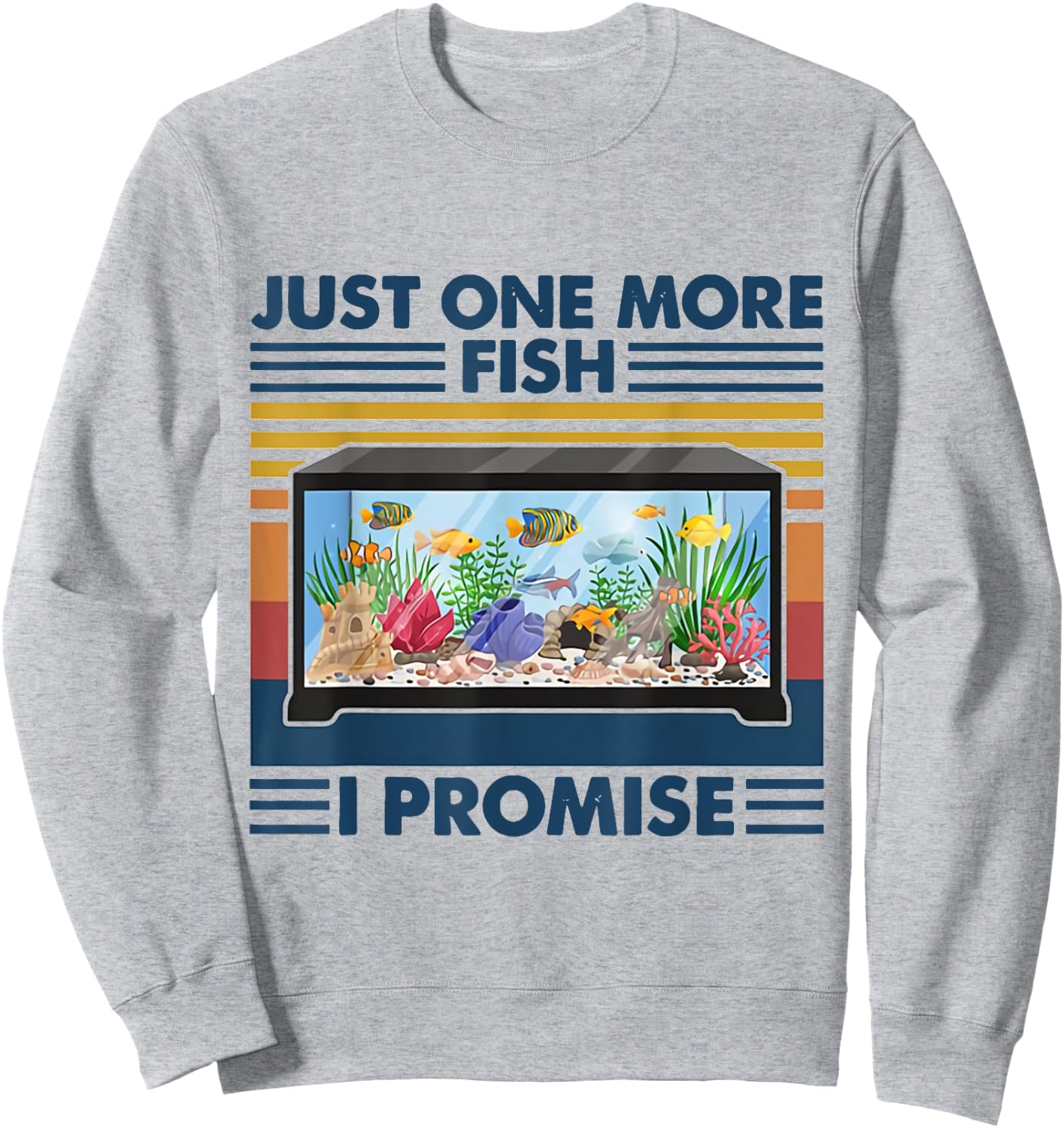 Just One More Fish I Promise Aquarium Fishing Vintage Sweatshirt - Sweatshirt | Ash