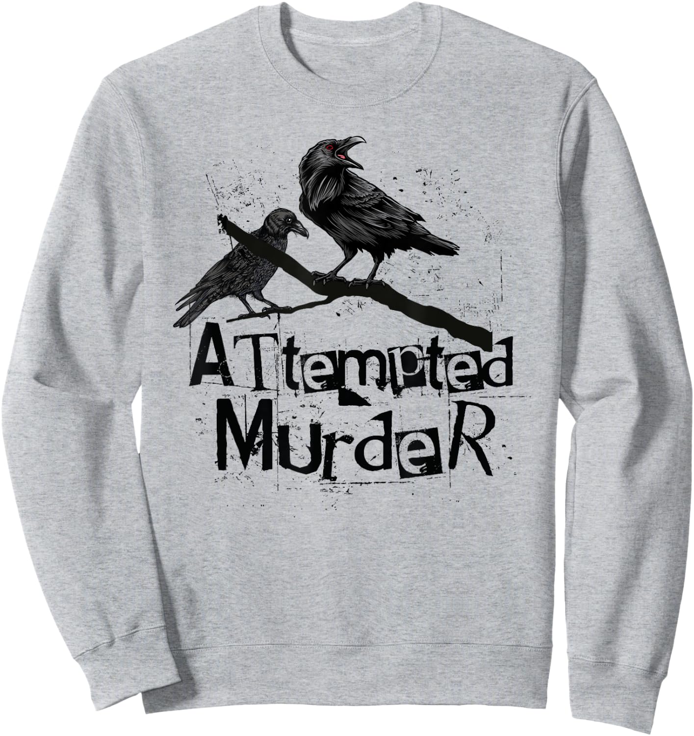 Attempted Murder, Crows Collective Noun, Funny Halloween Sweatshirt - Sweatshirt | Ash
