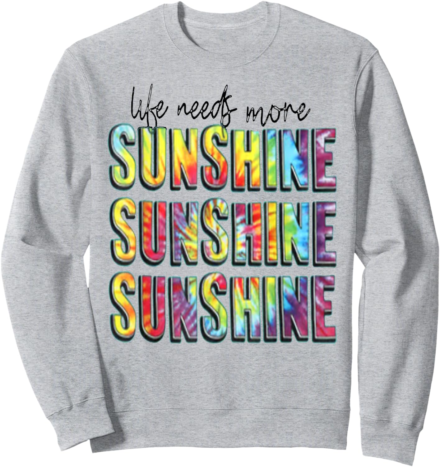 Summer Positivity Life Need More Sunshine Men Women Kids Sweatshirt - Sweatshirt | Ash