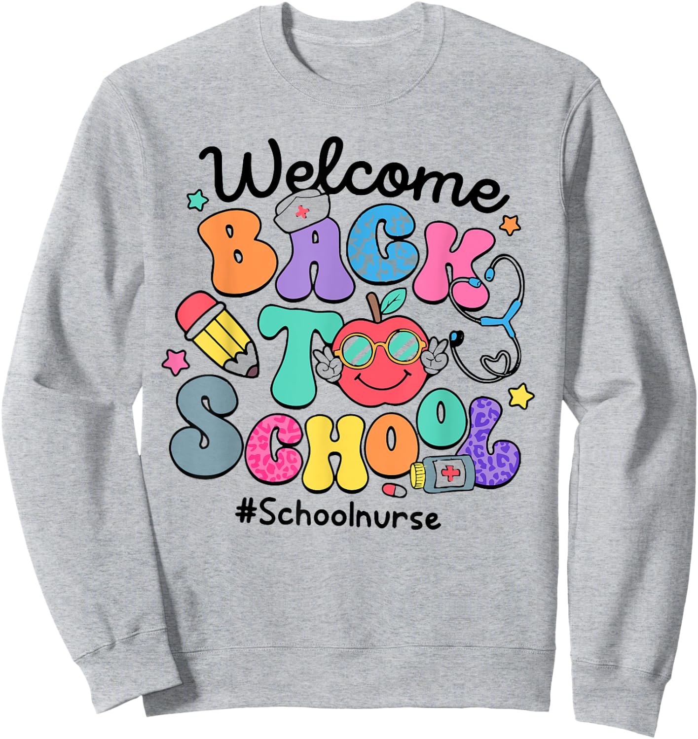 Funny Welcome Back To School Nurse First Day Of School Sweatshirt - Sweatshirt | Ash