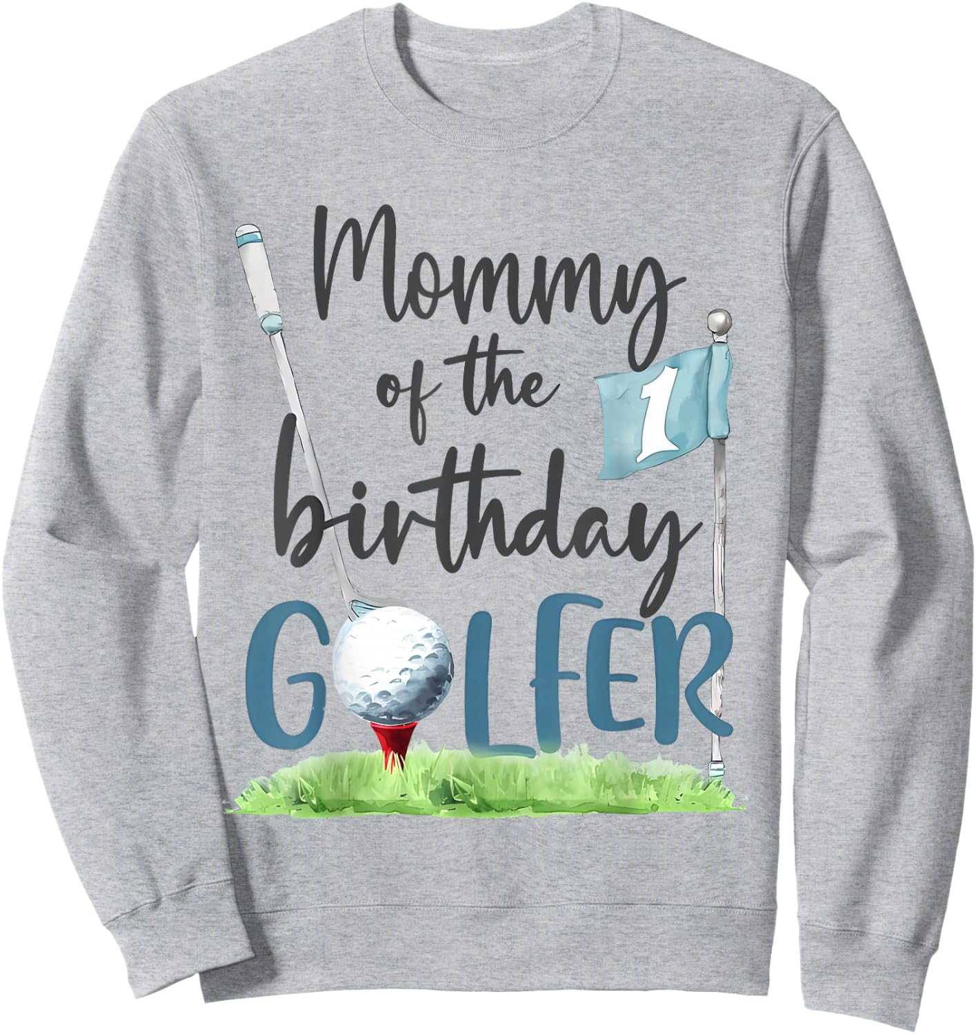 Mommy Of The Birthday Golfer Matching 1st Birthday Family Sweatshirt - Sweatshirt | Ash