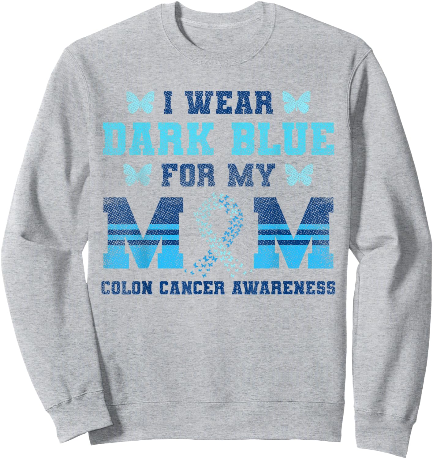 Colon Cancer Awareness Colonoscopy I Wear Dark Blue For Mum Sweatshirt - Sweatshirt | Ash