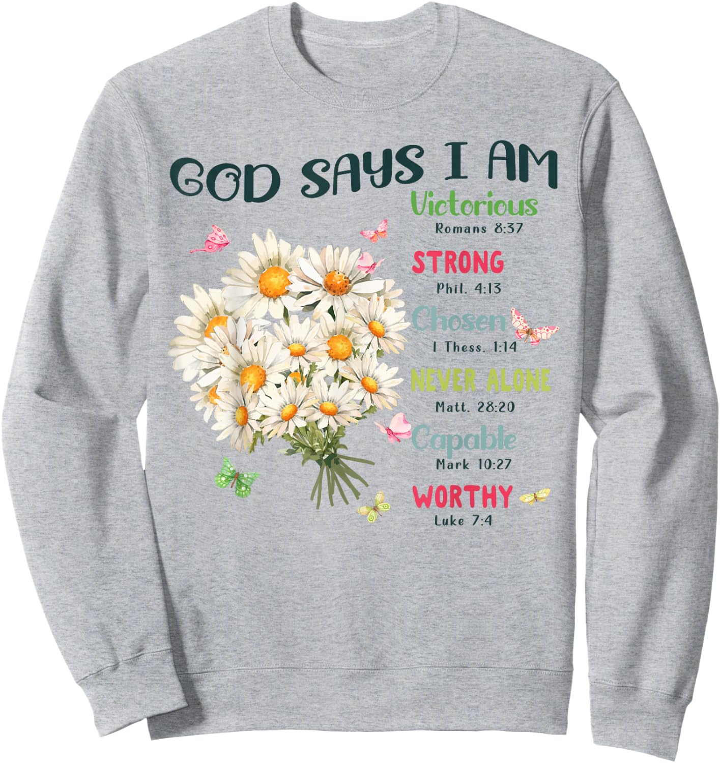 God Says I Am Bible Verse Cute Christian Jesus Kid Teen Girl Sweatshirt - Sweatshirt | Ash