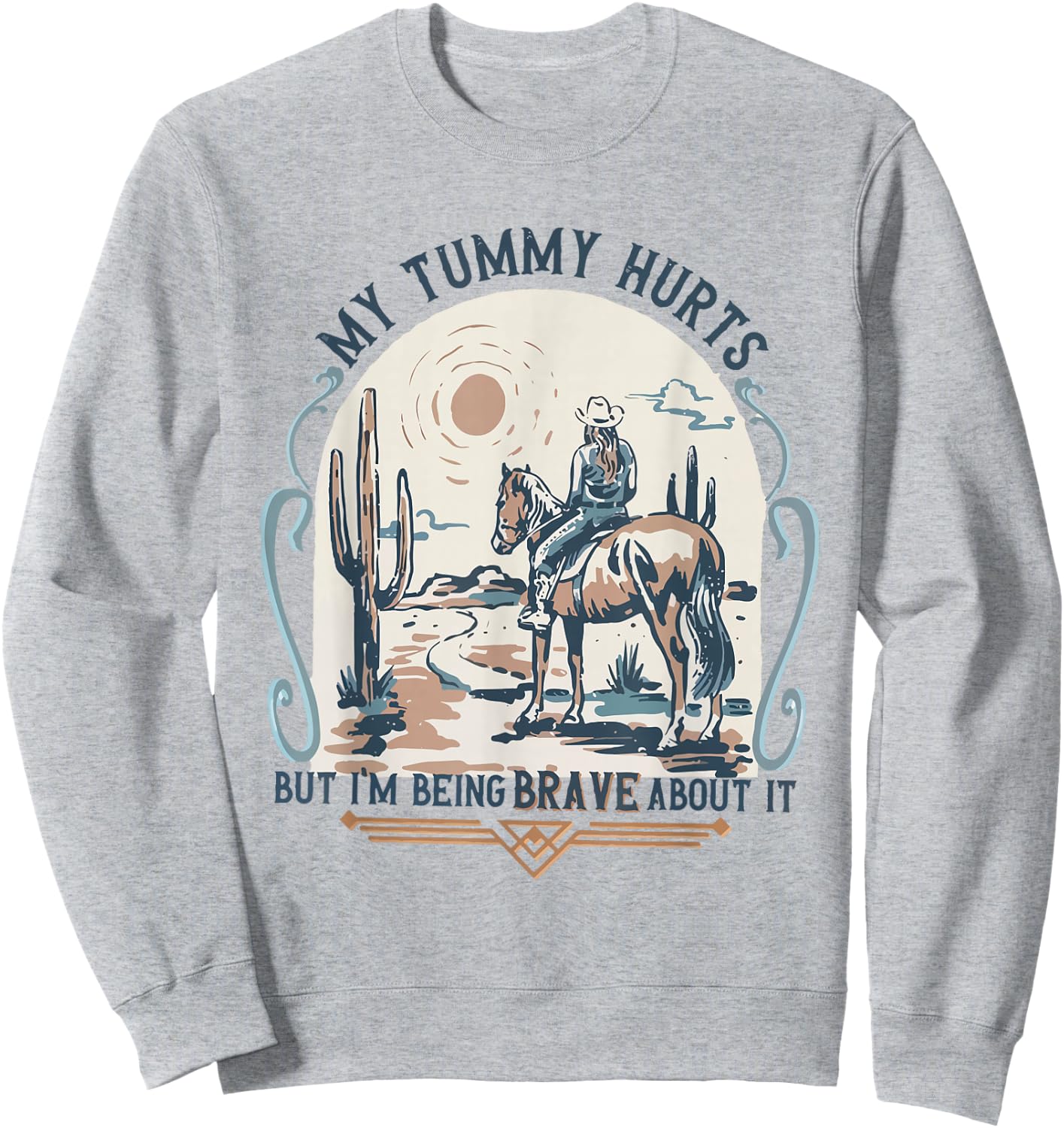 My Tummy Hurts But I'm Being Brave About It Sweatshirt - Sweatshirt | Ash