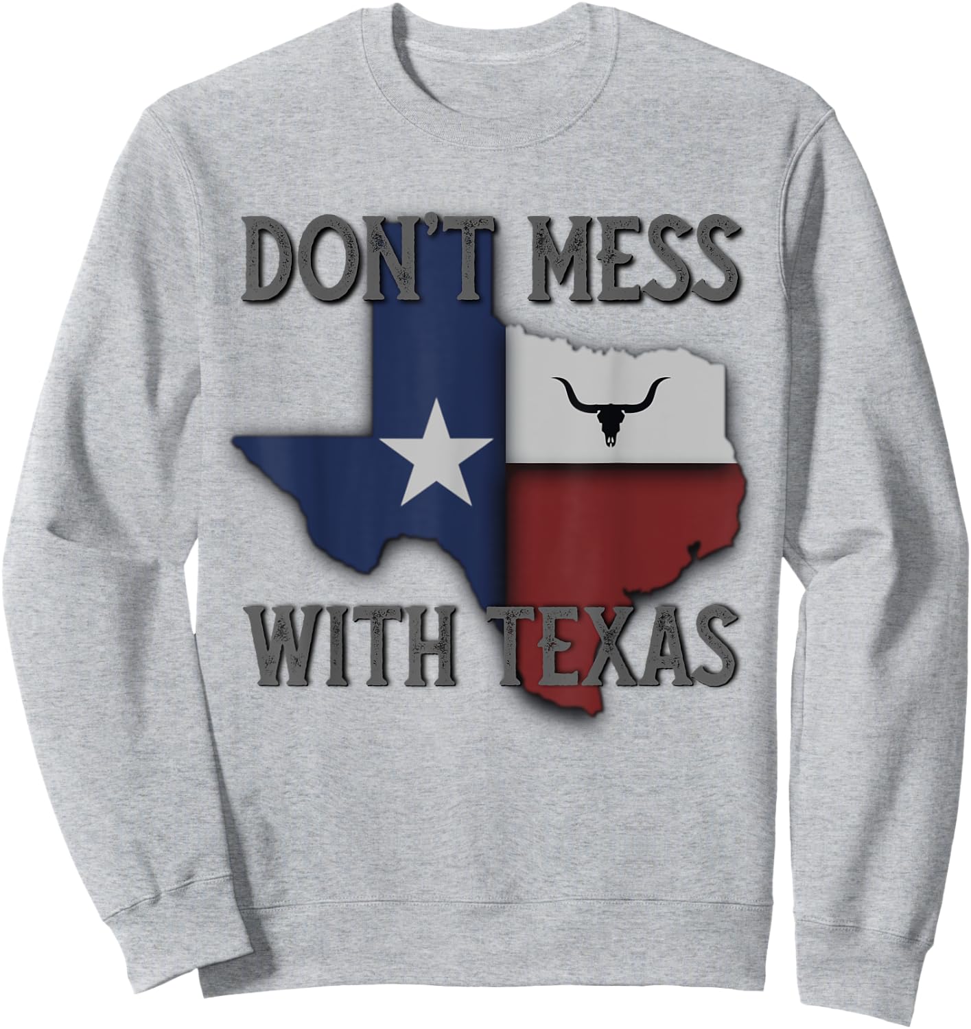 Don't Mess With Vintage Texas Longhorn Lone Star State Pride Sweatshirt - Sweatshirt | Ash