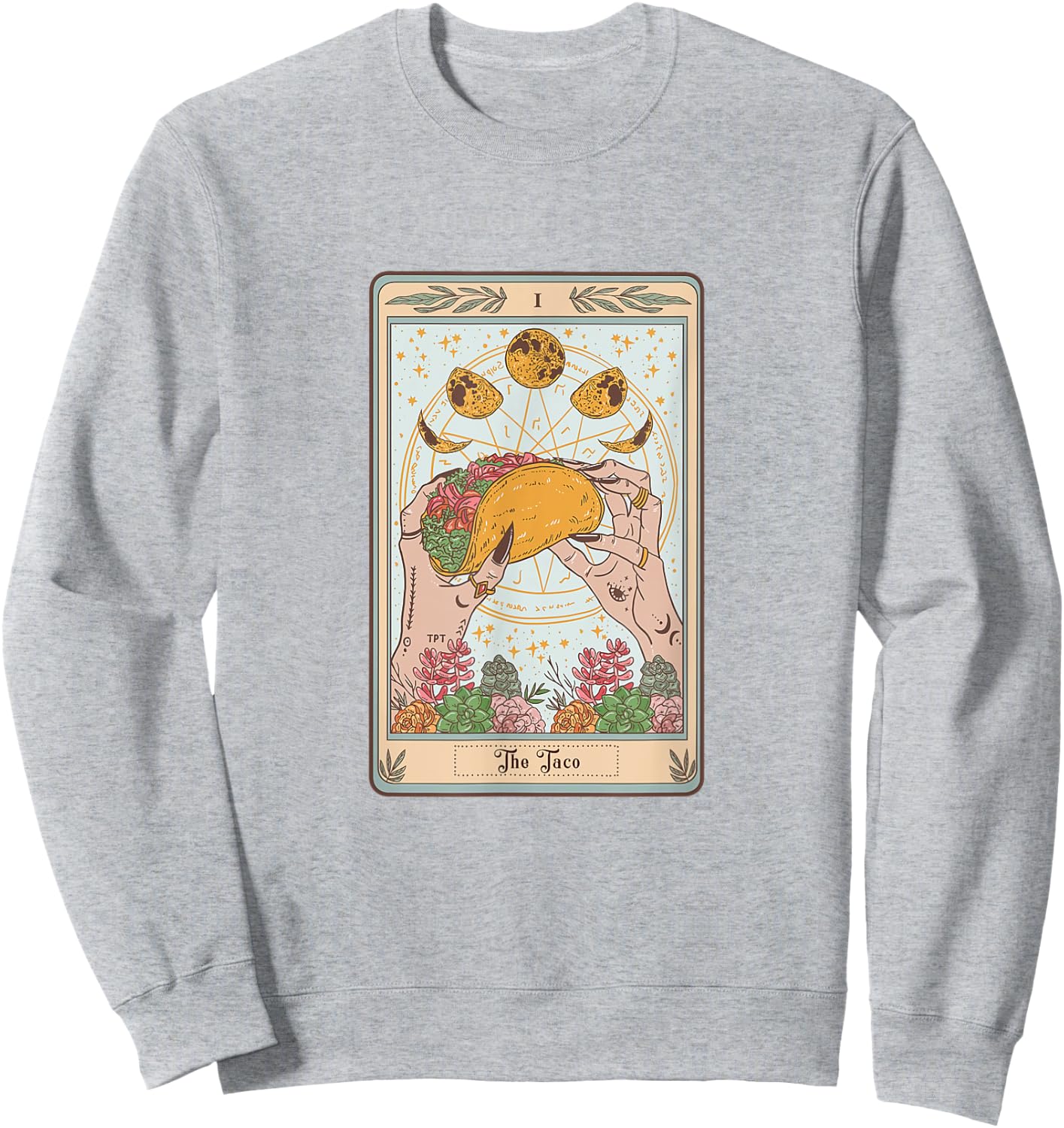 The Taco Tarot Card Funny Taco Lover Tacos Mexican Fiesta Sweatshirt - Sweatshirt | Ash
