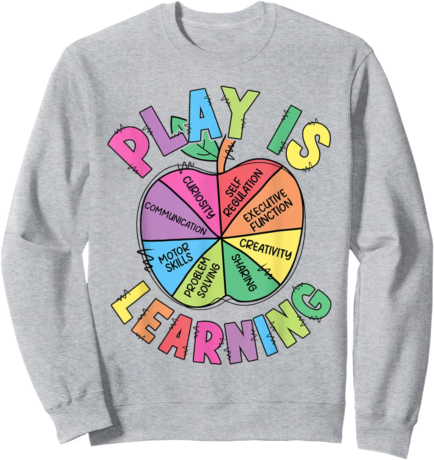 Play Is Learning Teacher First Day Of School Back To School Sweatshirt - Sweatshirt | Ash