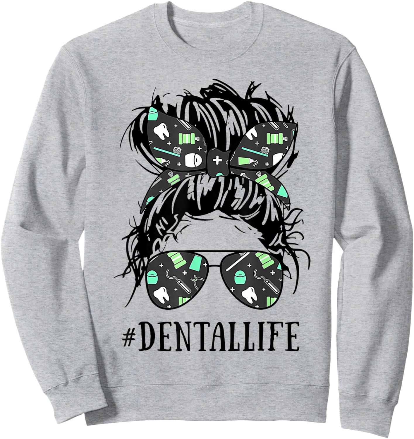 Dentallife # Dentallife Funny Dental Woman Shirt Sweatshirt - Sweatshirt | Ash