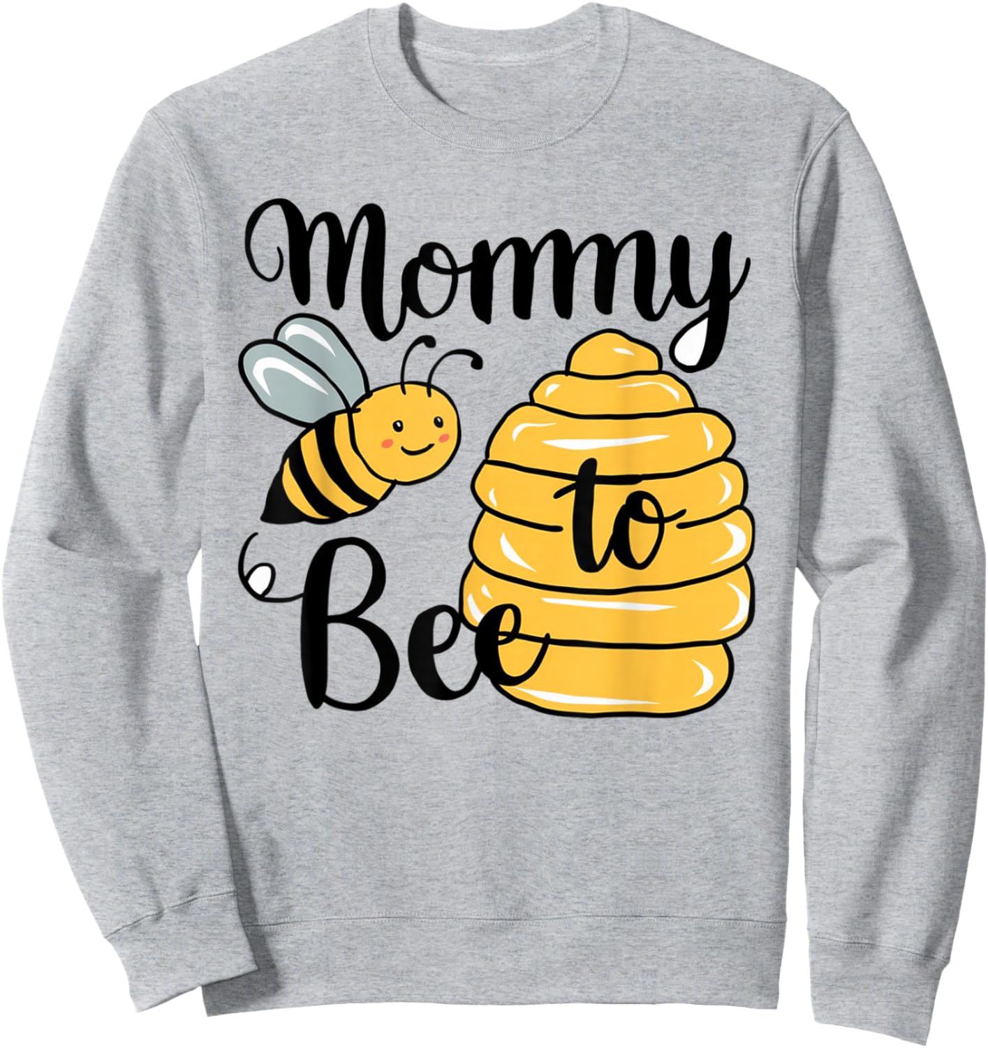 Mommy To Be New Mom Bee Baby Shower Baby Announcement Sweatshirt - Sweatshirt | Ash