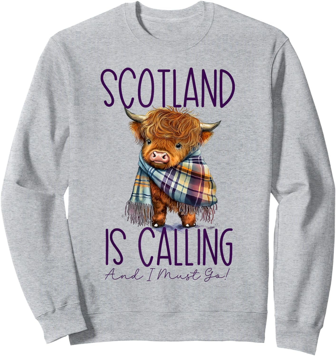 Scotland is Calling and I Must Go! Highland Cow Sweatshirt - Sweatshirt | Ash