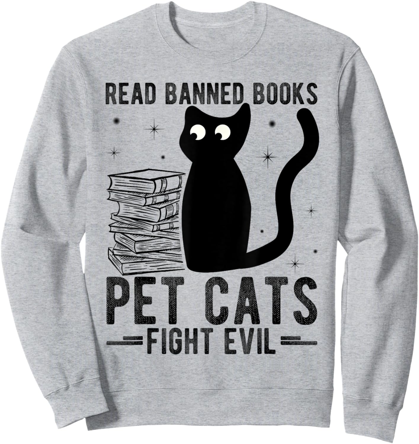 Read Banned Books Pet Cats Fight Evil Read Banned Books Sweatshirt - Sweatshirt | Ash