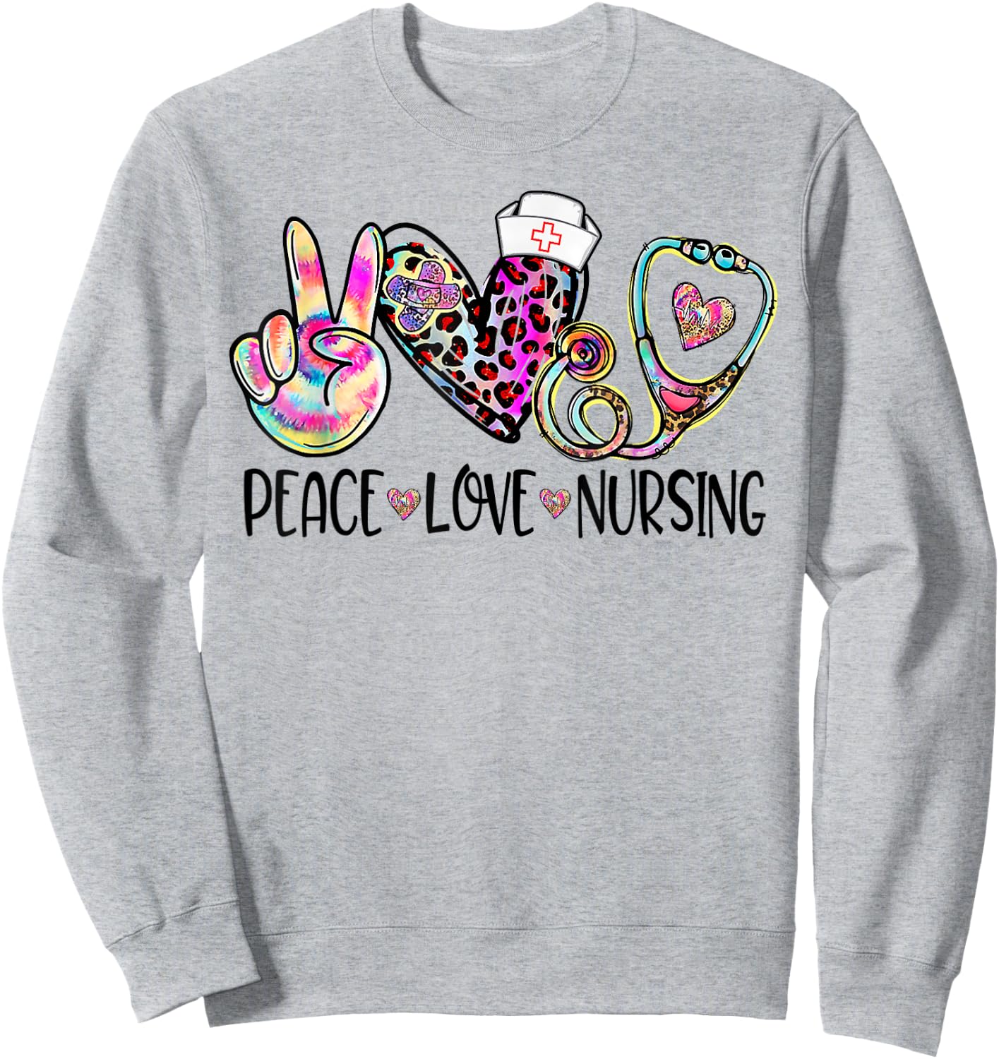 Peace Love Nursing Stethoscope Nurse Life Nurse Week 2024 Sweatshirt - Sweatshirt | Ash