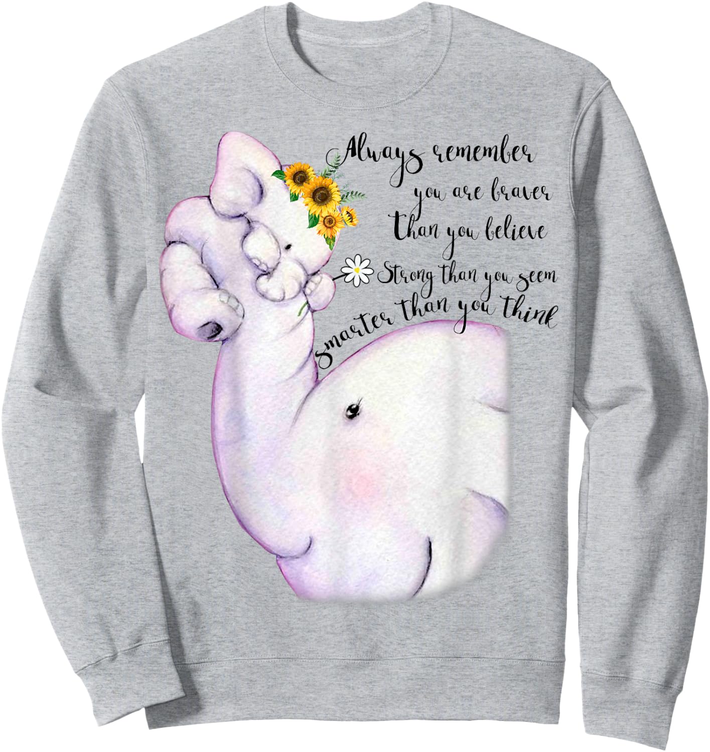 Always Remember You Are Braver Than You Believe Motivational Sweatshirt - Sweatshirt | Ash