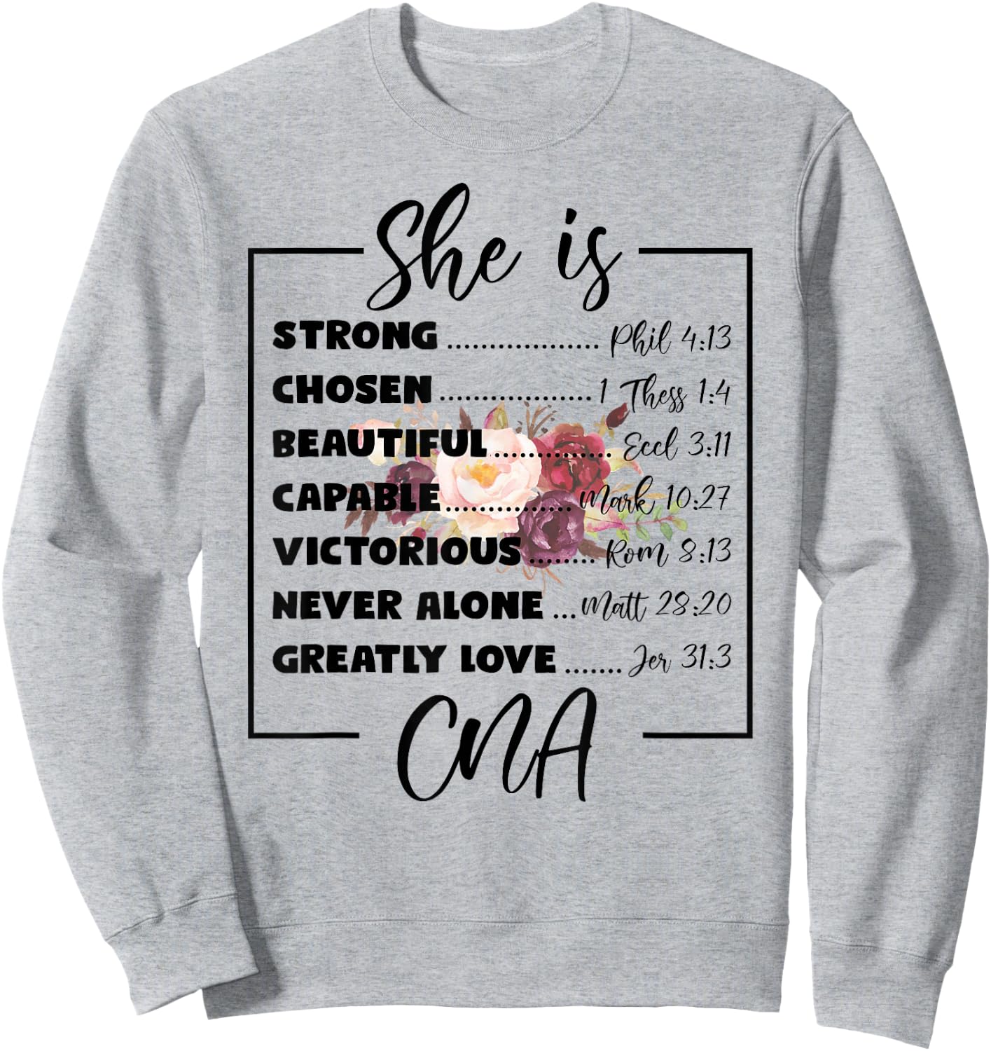 Flower She Is CNA Christian Mothers Day Religious Women Sweatshirt - Sweatshirt | Ash