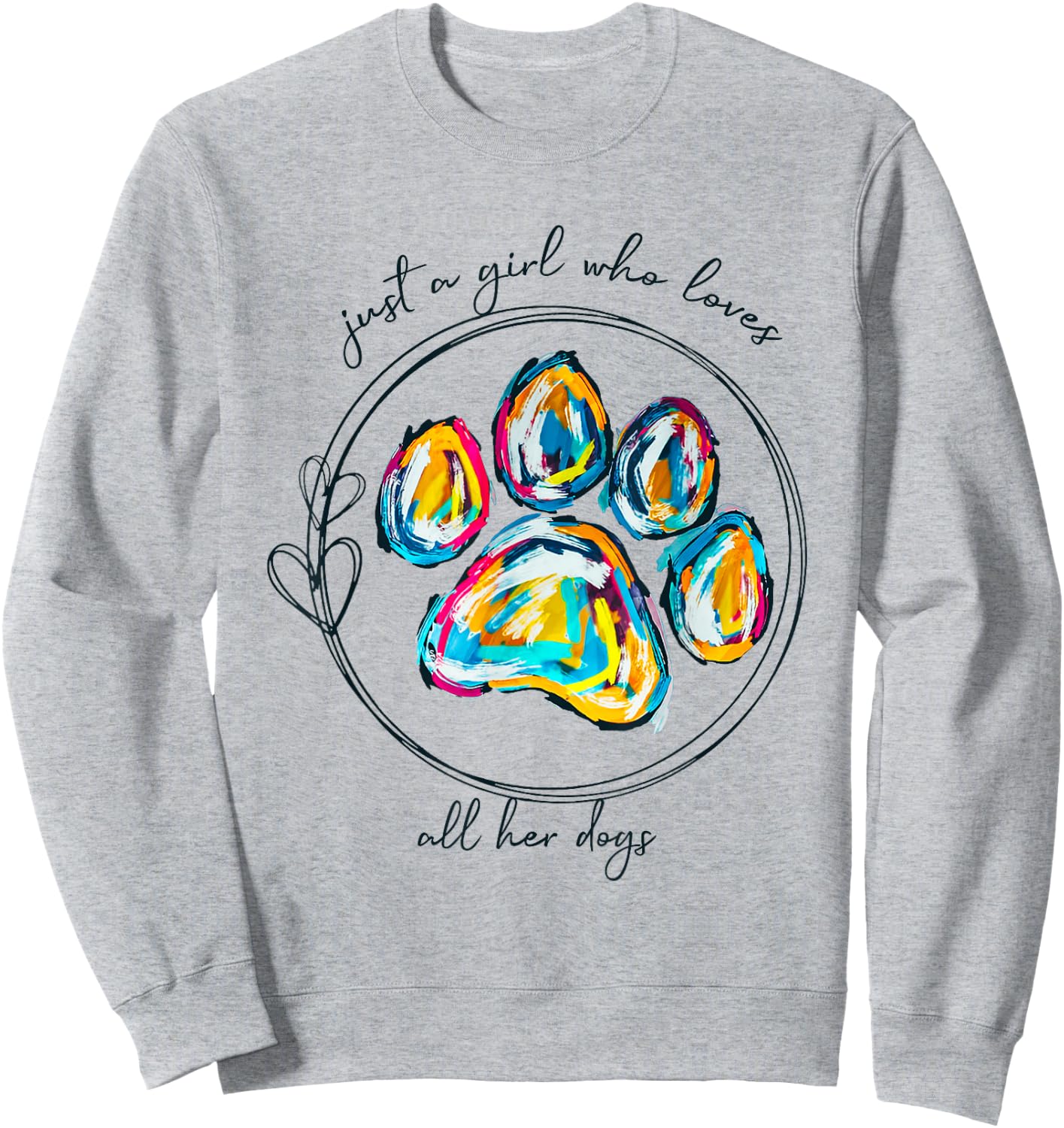 Just A Girl Who Loves All Her Dogs Puppy Lover Sweatshirt - Sweatshirt | Ash