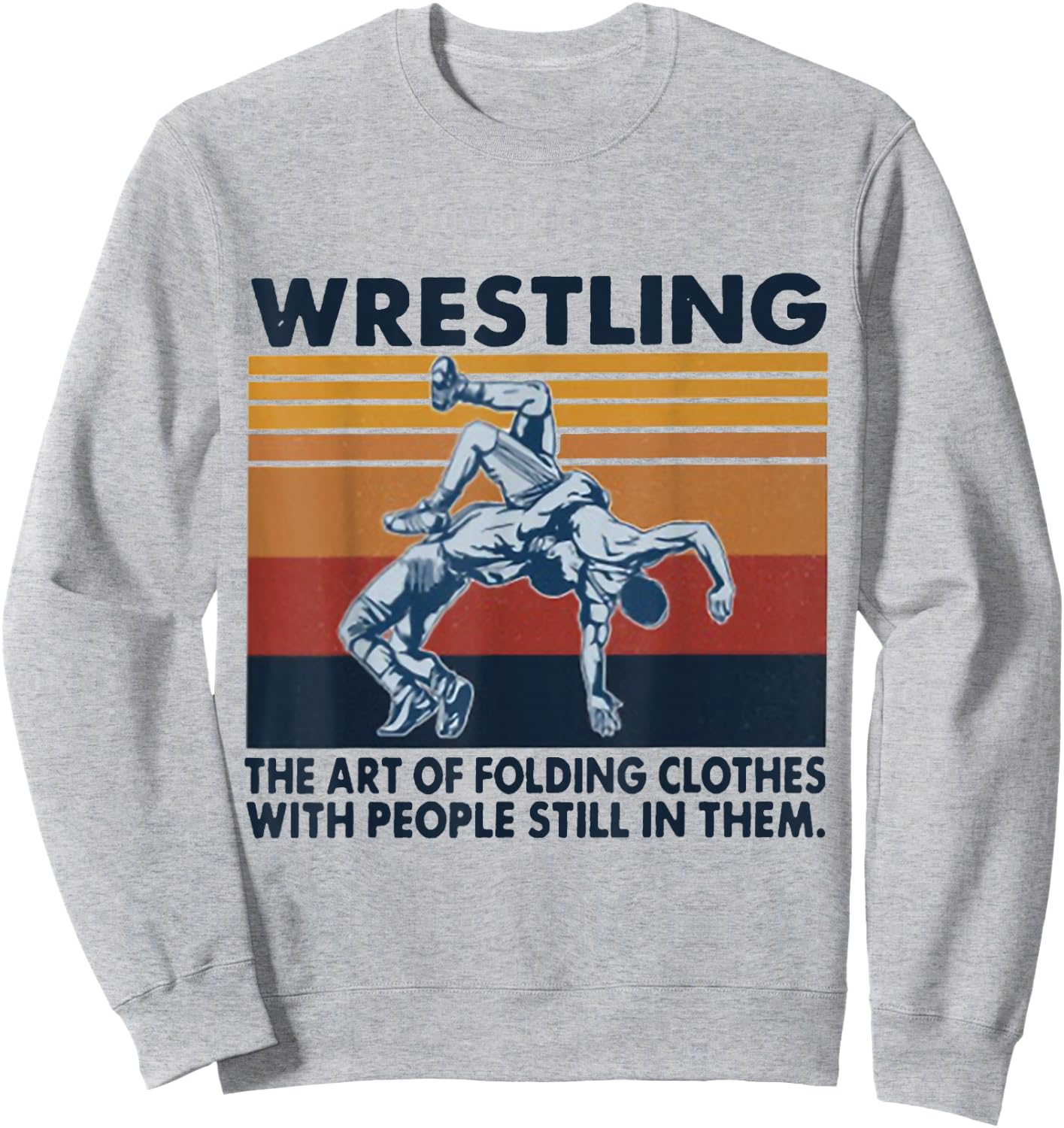 Wrestling The Art Of Folding Clothes With People Vintage Sweatshirt - Sweatshirt | Ash