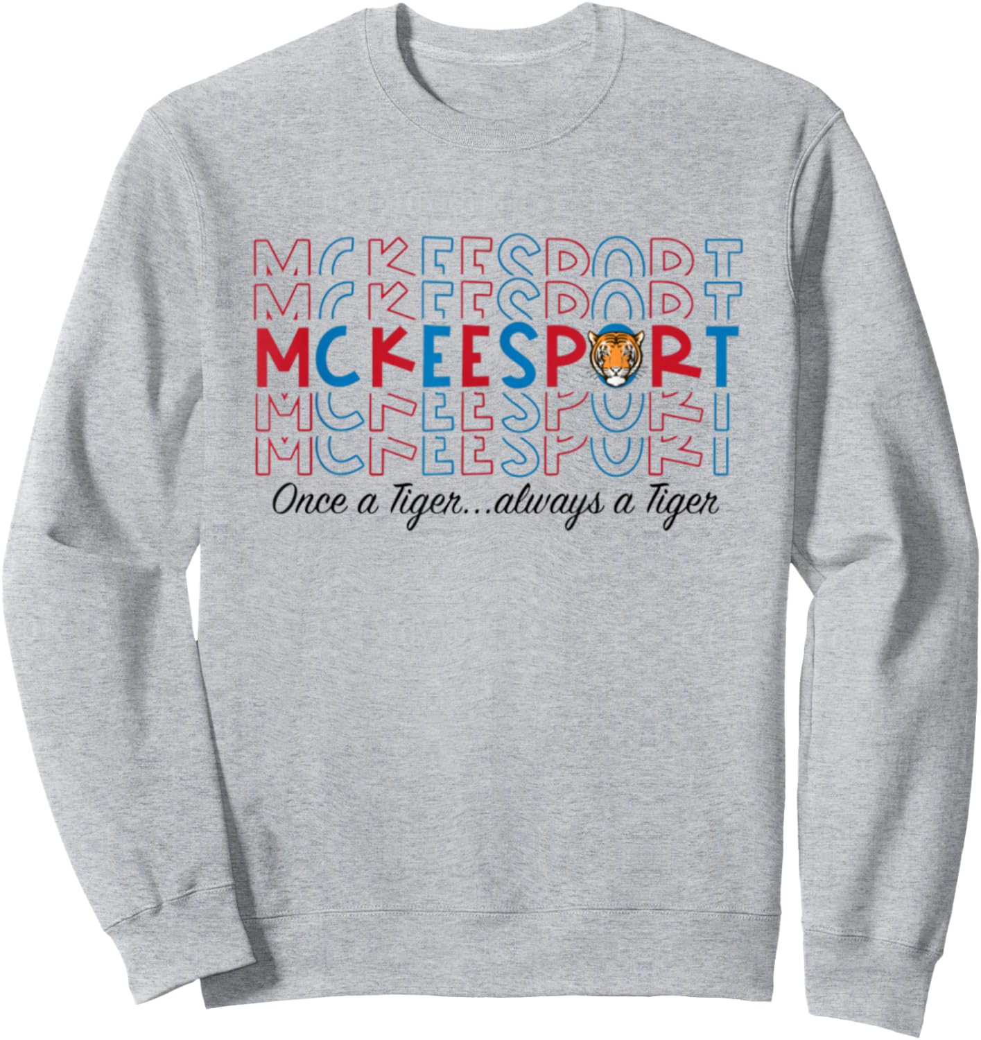 Once a Tiger always a tiger mckeesport Sweatshirt - Sweatshirt | Ash