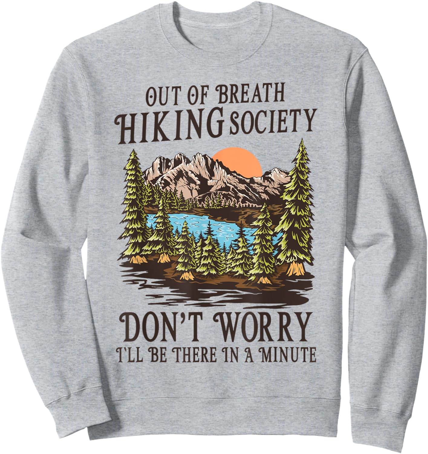Out of Breath Hiking Society I'll Be There In A Minute Sweatshirt - Sweatshirt | Ash
