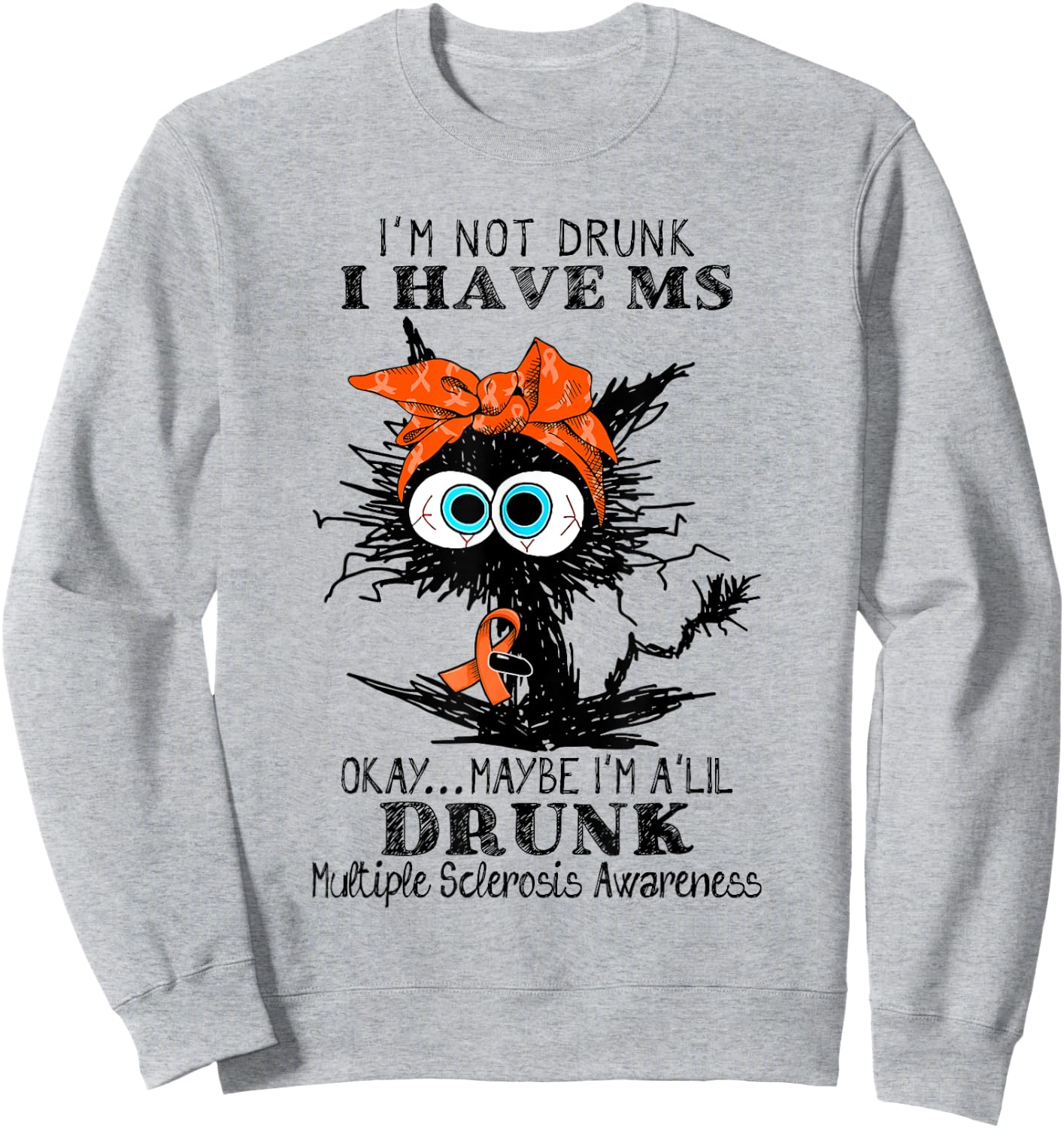Funny Black Cat I Have MS Okay Maybe I'm A'Lil Drunk Women Sweatshirt - Sweatshirt | Ash