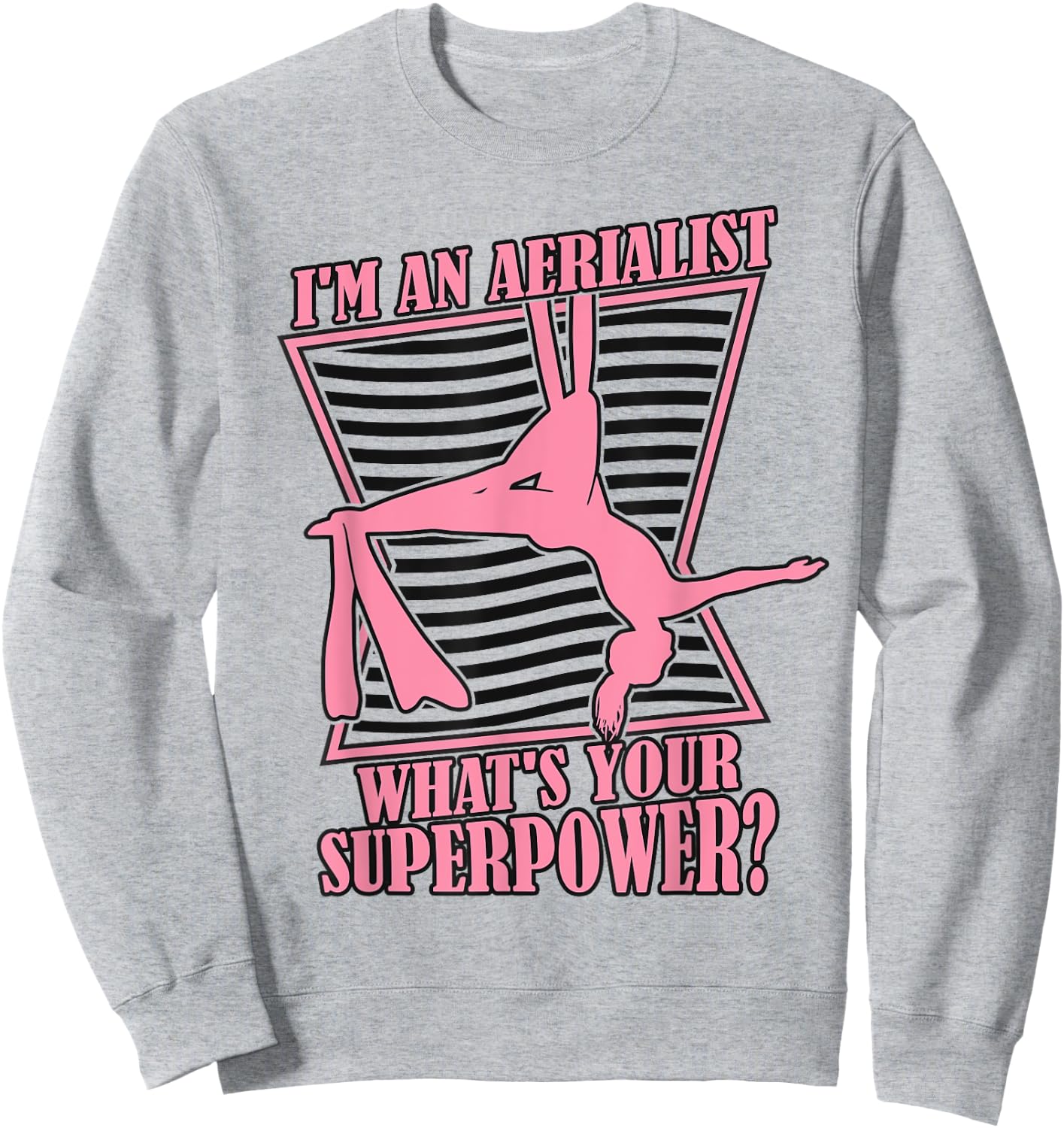 What's Your Superpower Gymnastics Aerial Yoga Aerial Silks Sweatshirt - Sweatshirt | Ash