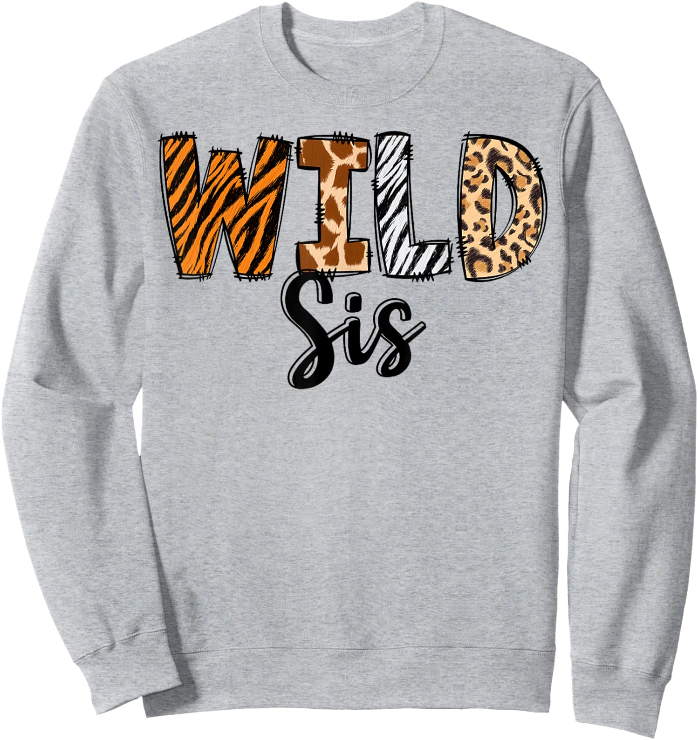 Wild Sis Zoo Born Two Be Wild B-day Safari Jungle Animal Sweatshirt - Sweatshirt | Ash