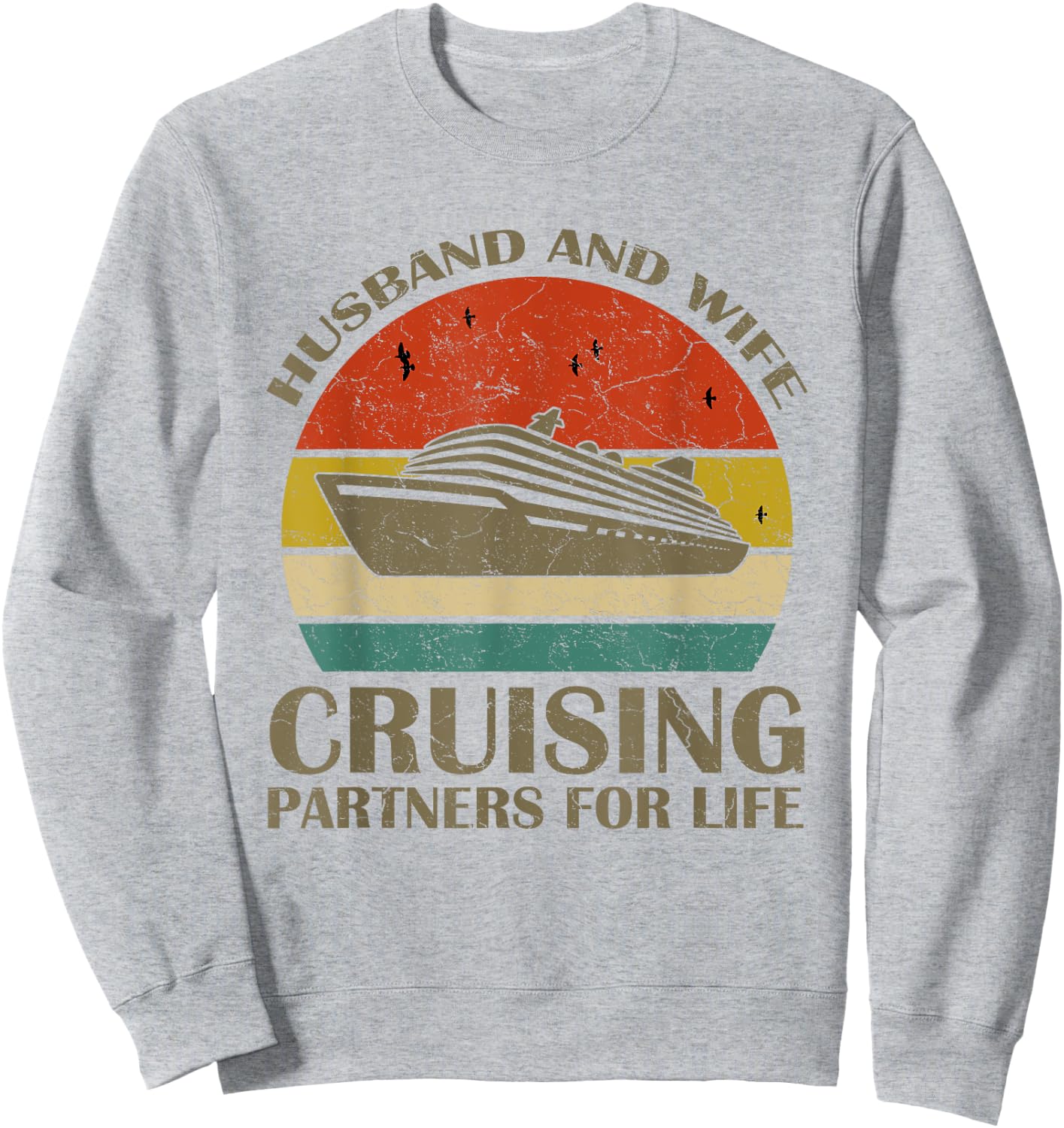 Husband And Wife Cruising Partners For Life Gift Travelers Sweatshirt - Sweatshirt | Ash