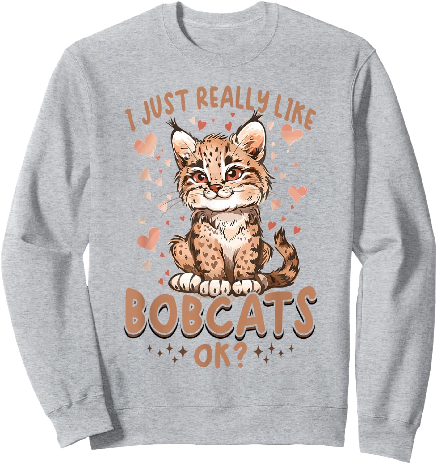 Funny Bobcat Animal I Just Really Like Bobcats, Ok? Women Kids Sweatshirt - Sweatshirt | Ash