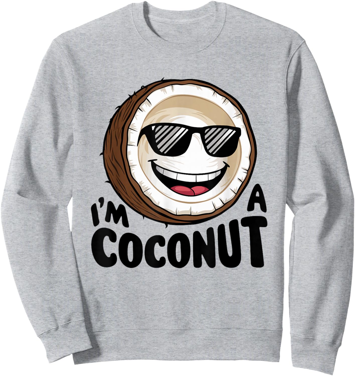 Coconut Costume I'm A Coconut Sweatshirt - Sweatshirt | Ash