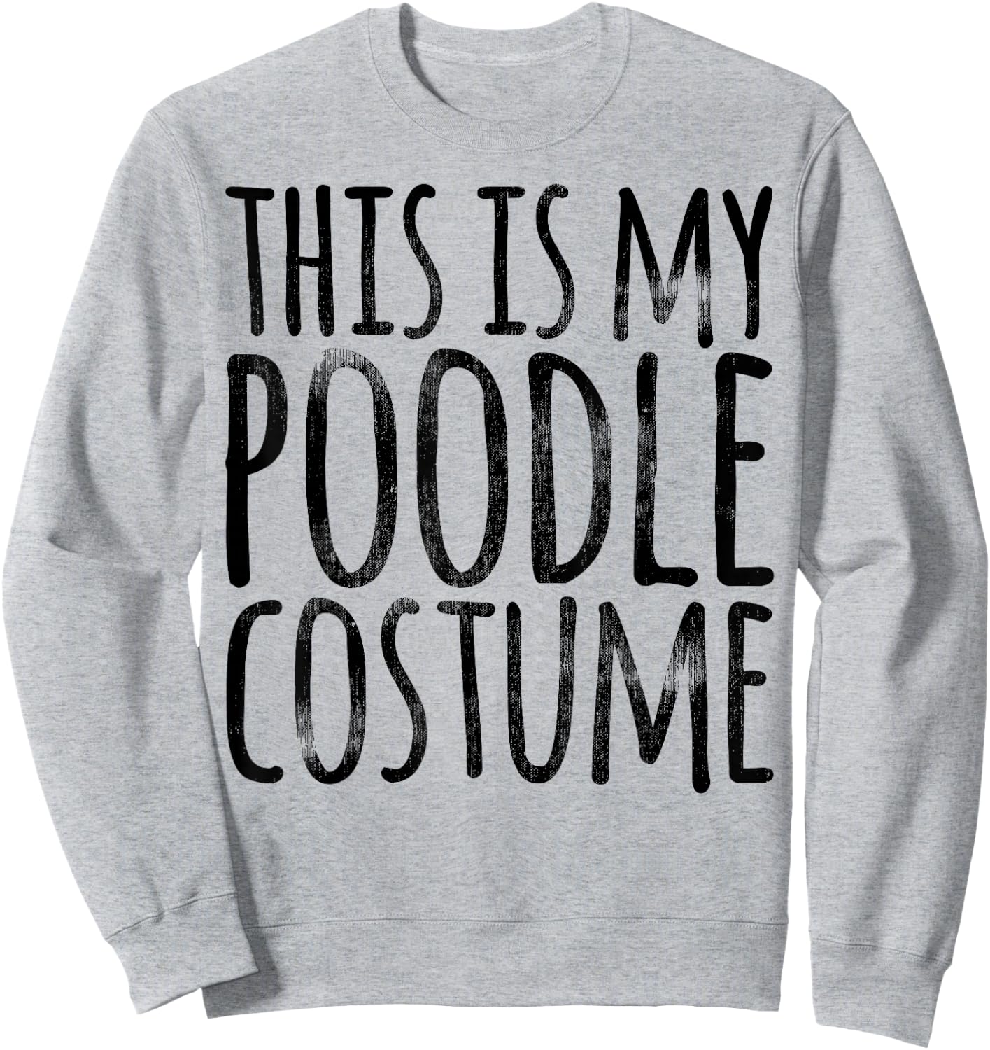 THIS IS MY POODLE COSTUME Dog Funny Easy Lazy Halloween Sweatshirt - Sweatshirt | Ash