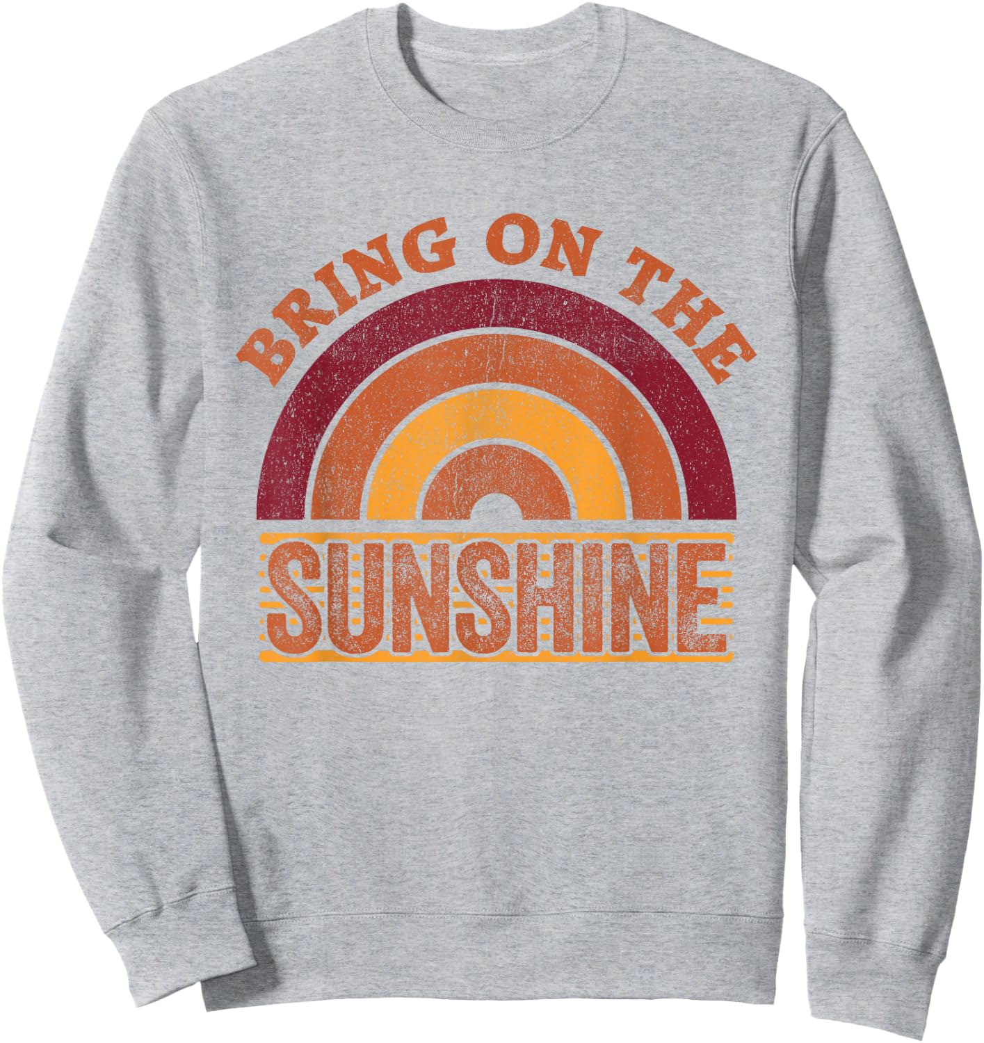Bring On The Sunshine Shirt Vintage Rainbow Retro Sunshine Sweatshirt - Sweatshirt | Ash