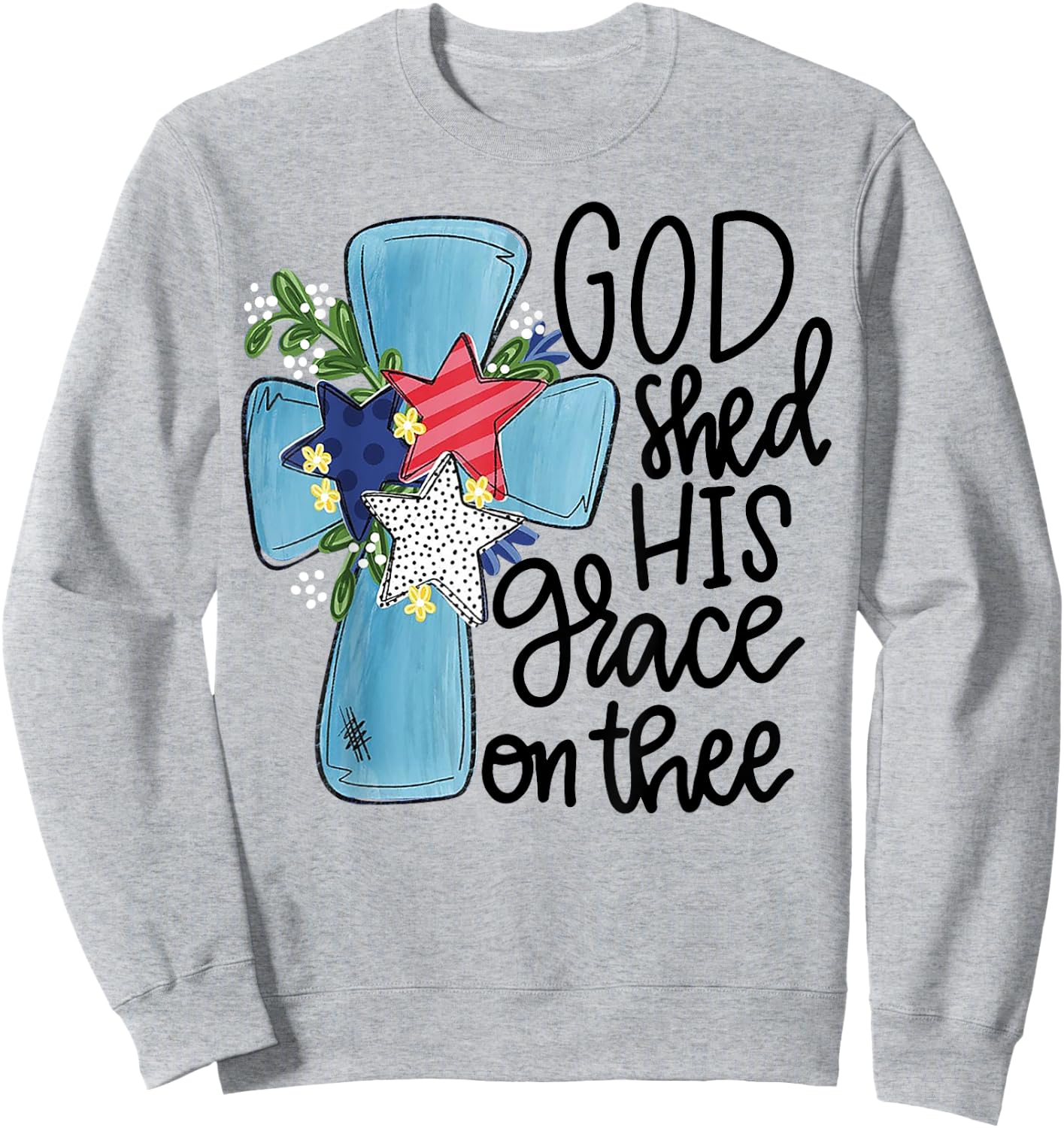 God Shed His Grace On Thee Sweatshirt - Sweatshirt | Ash