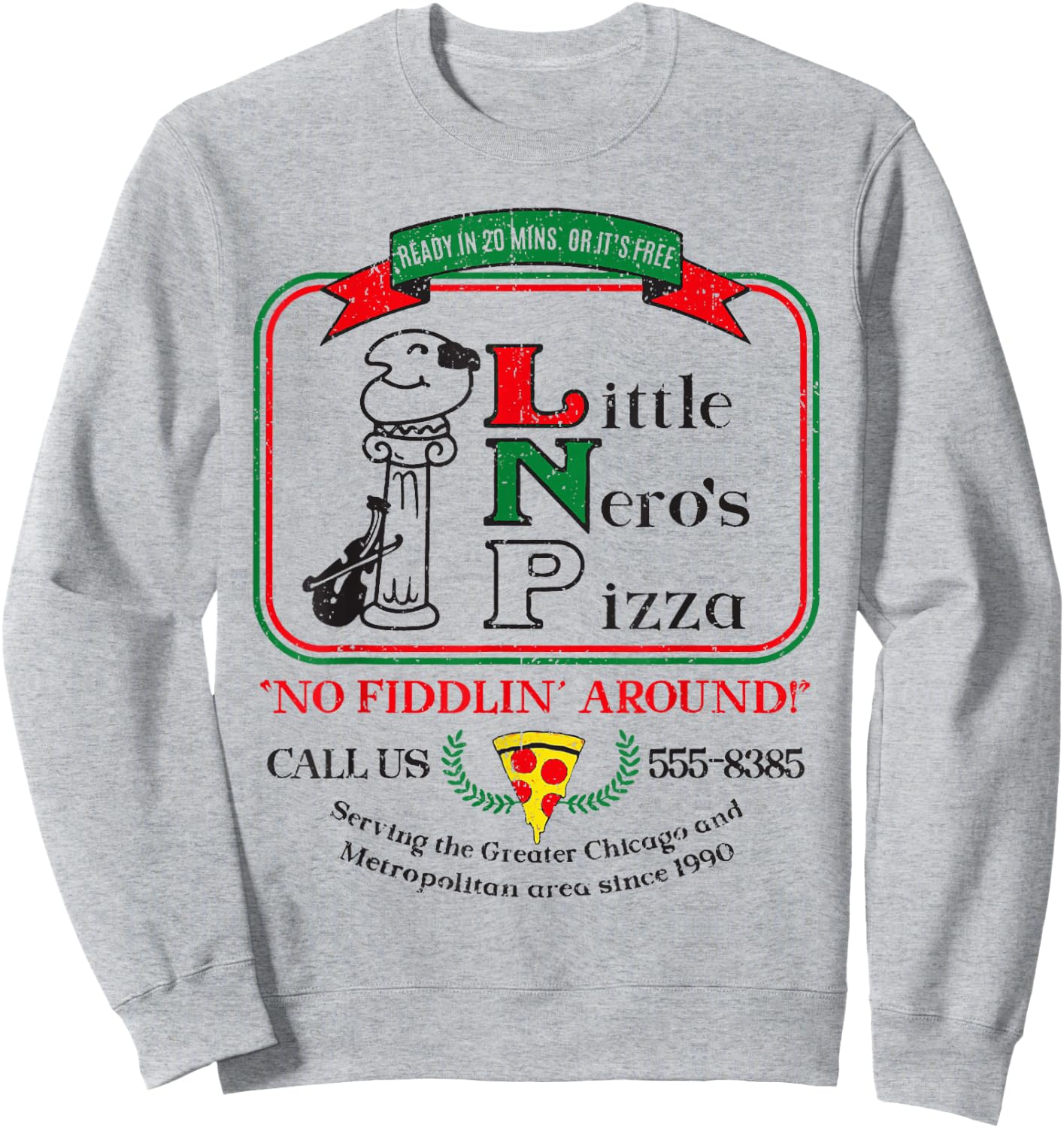 Vintage Little Neros Pizza No Fiddlin Around 2 Sweatshirt - Sweatshirt | Ash