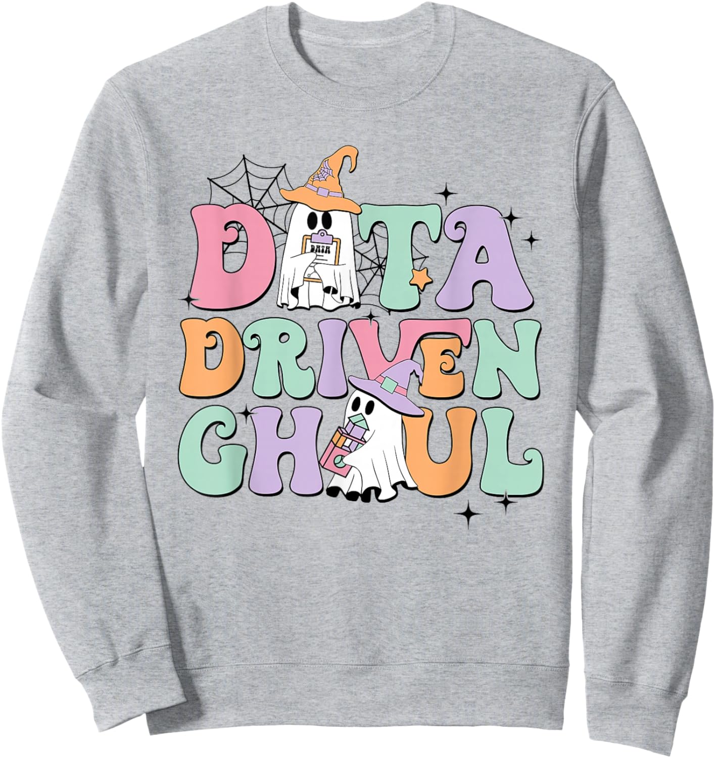 Data Driven Ghoul Ghosts Halloween ABA Behavior Therapy Sweatshirt - Sweatshirt | Ash