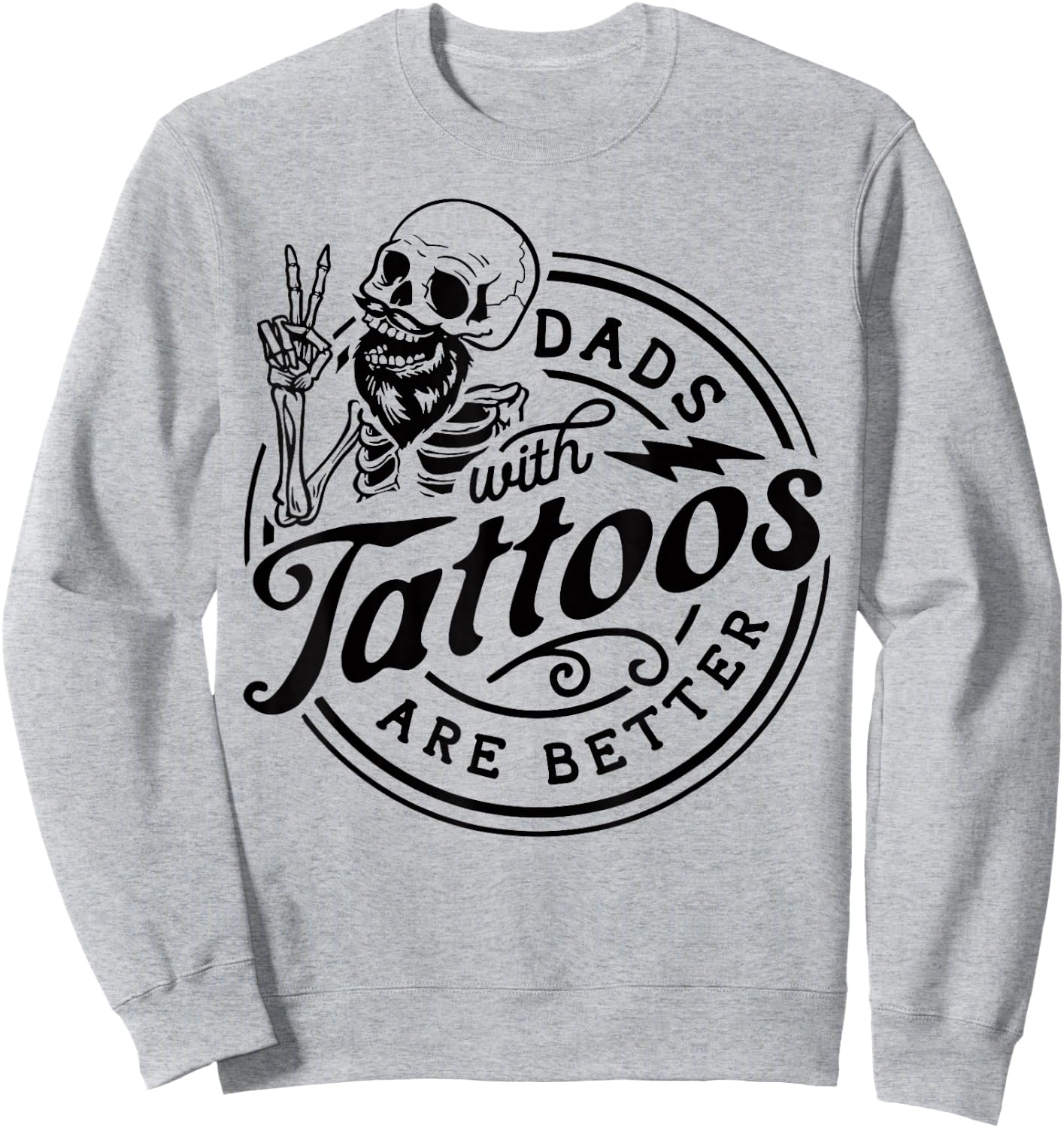 Dads With Tattoos Are Better Men Gift Funny Fathers Day Sweatshirt - Sweatshirt | Ash