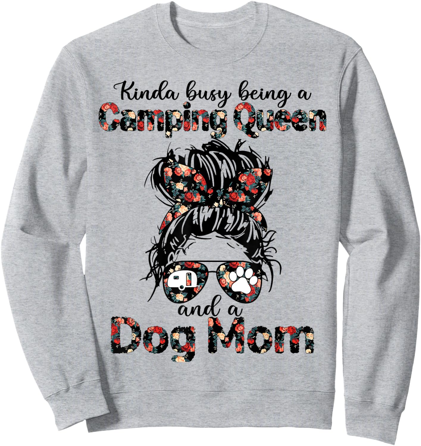 Kinda busy being a camping queen and a dog mom Men Women Sweatshirt - Sweatshirt | Ash