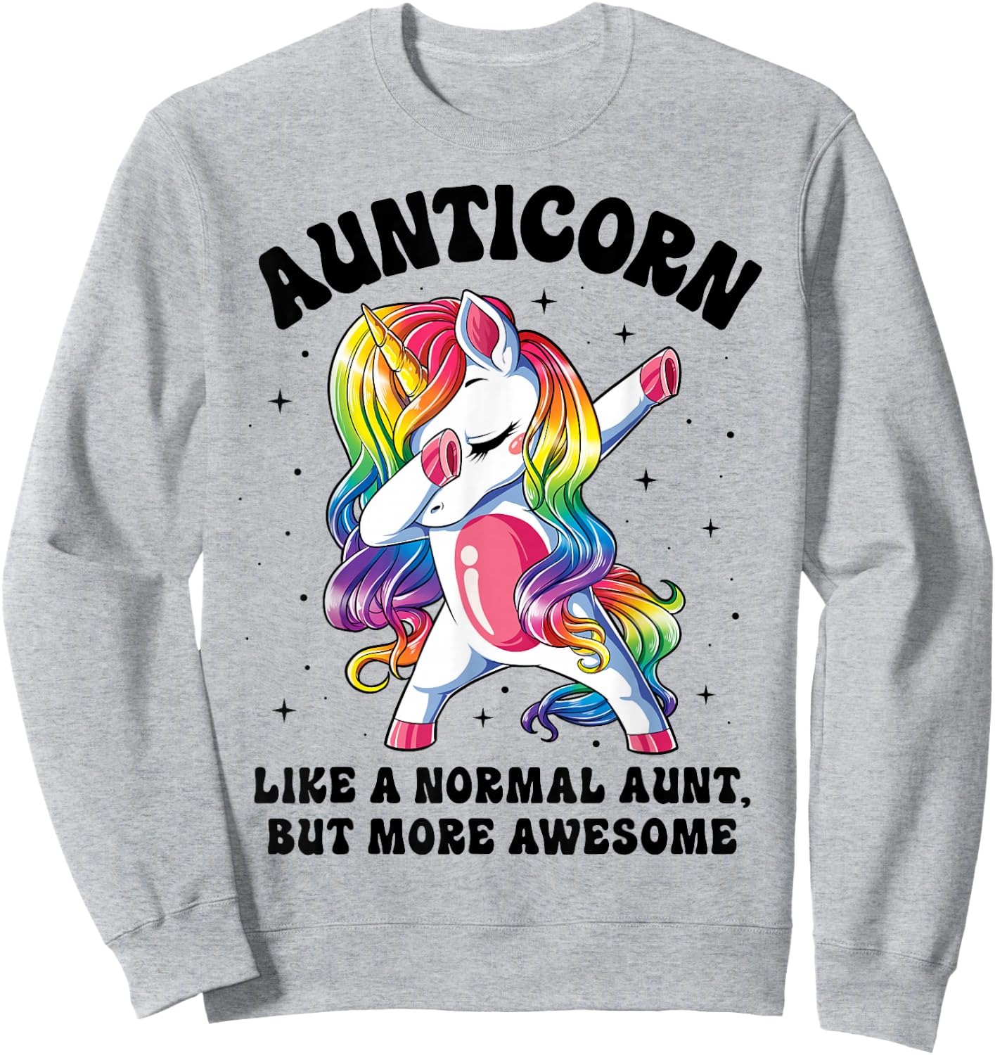 Aunticorn Like Normal Aunt But More Awesome Dabbing Unicorn Sweatshirt - Sweatshirt | Ash