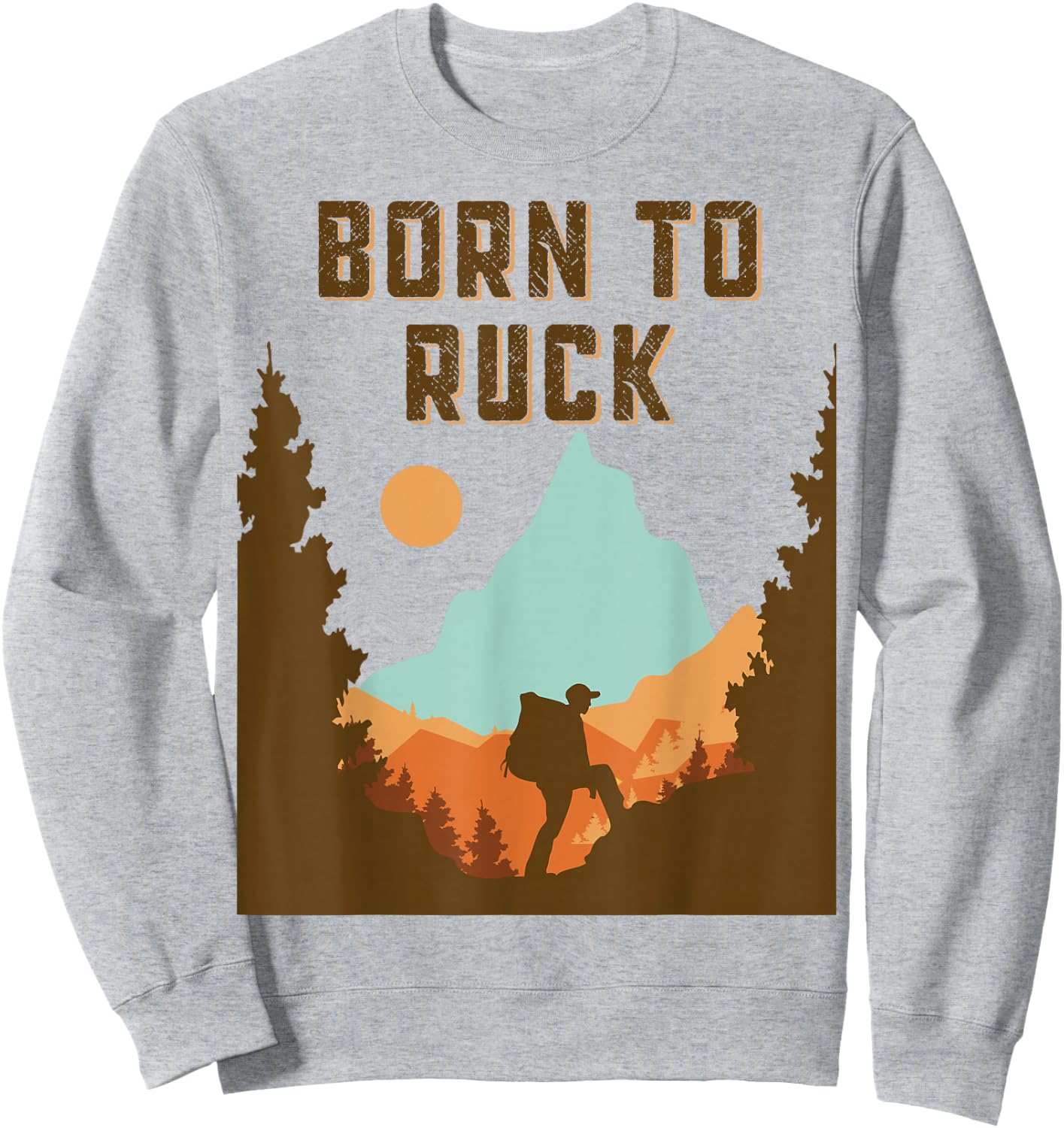 Rucking, Tactical Fitness, Born To Ruck, Rucking Sweatshirt - Sweatshirt | Ash