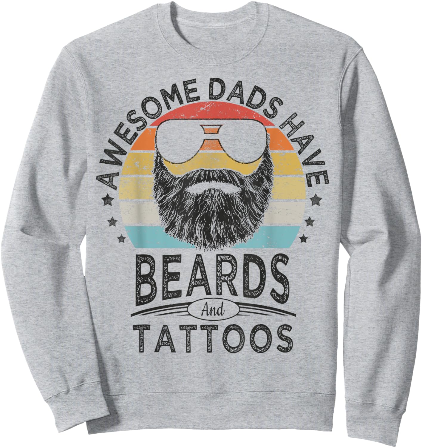 Awesome Dads Have Beards and Tattoos | Funny bearded dad Sweatshirt - Sweatshirt | Ash