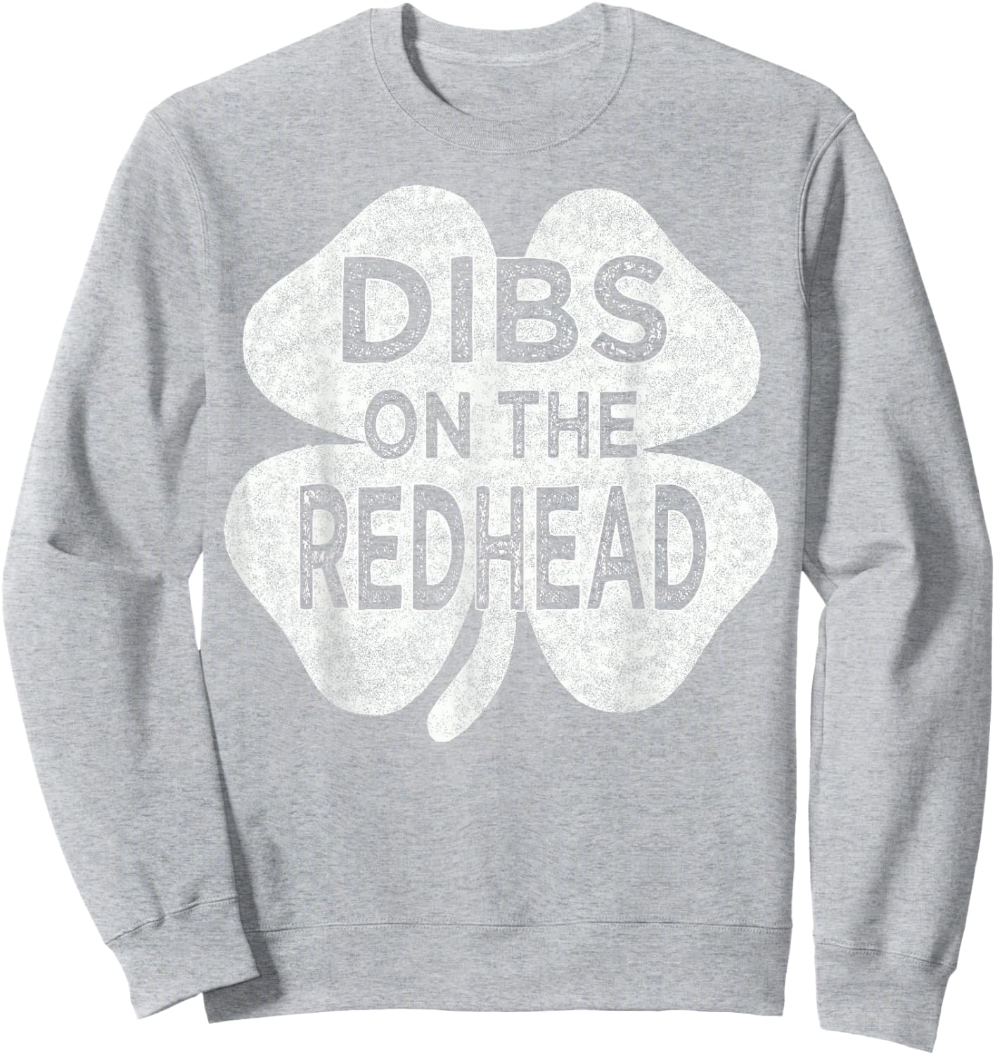Dibs On The Redhead St Patrick's Day Shamrock Drinking Top Sweatshirt - Sweatshirt | Ash