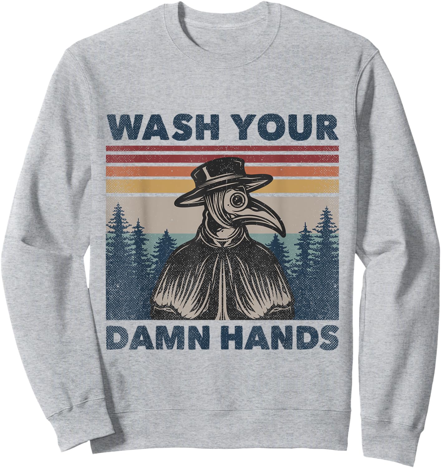 Wash Your Damn Hands Plague Doctor Mask Vintage Retro Sweatshirt - Sweatshirt | Ash