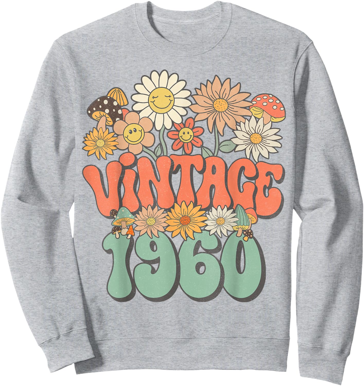 Vintage 1960 Floral Hippie Groovy Daisy Flower 65th Birthday Sweatshirt - Sweatshirt | Ash