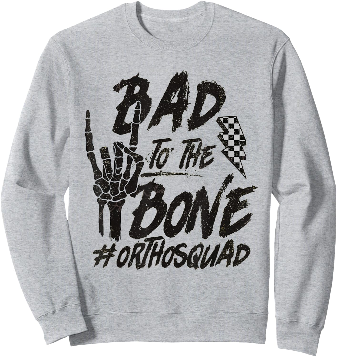 Bad To The Bone Ortho Squad Orthopedic Nurse Trauma Nurse Sweatshirt - Sweatshirt | Ash