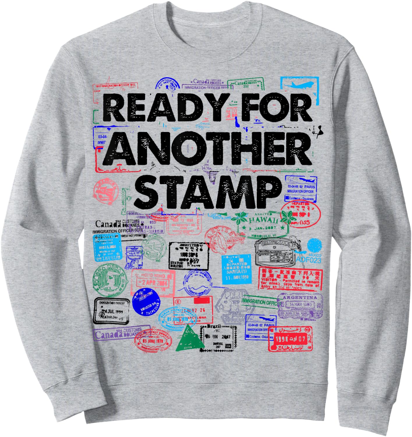 Ready For Another Passport Stamp Collector Travel Sweatshirt - Sweatshirt | Ash