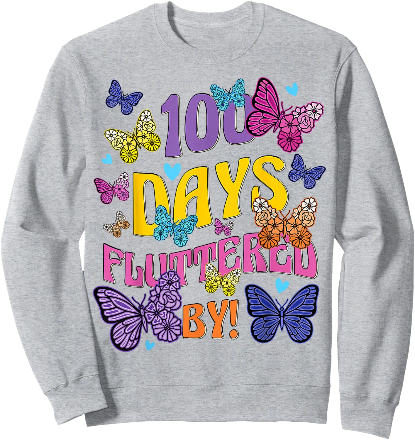 100 Days Fluttered By - 100th Day Of School Butterfly Girl Sweatshirt - Sweatshirt | Ash