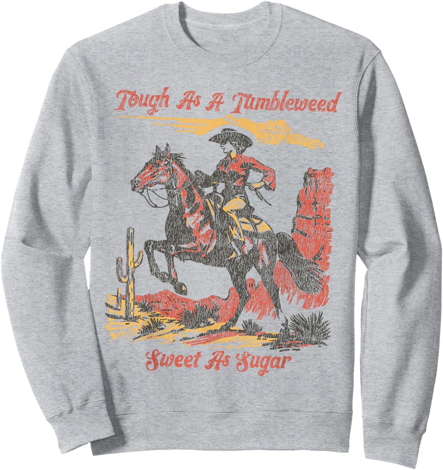 Vintage Tough As A Tumbleweed Sweet As Sugar Sweatshirt - Sweatshirt | Ash
